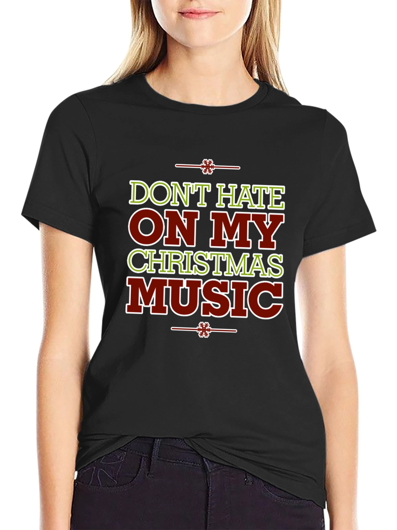 Dont Hate On My Christmas Music Holiday Graphic Tee