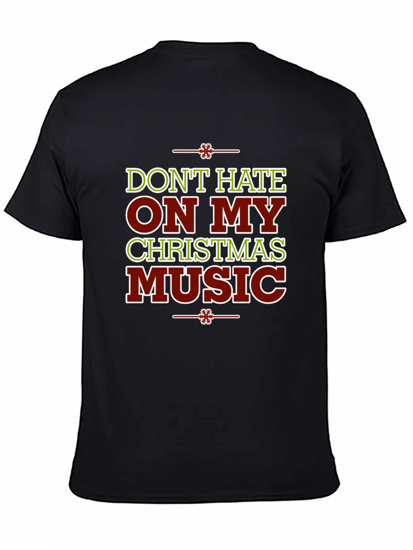 Dont Hate On My Christmas Music Holiday Graphic Tee