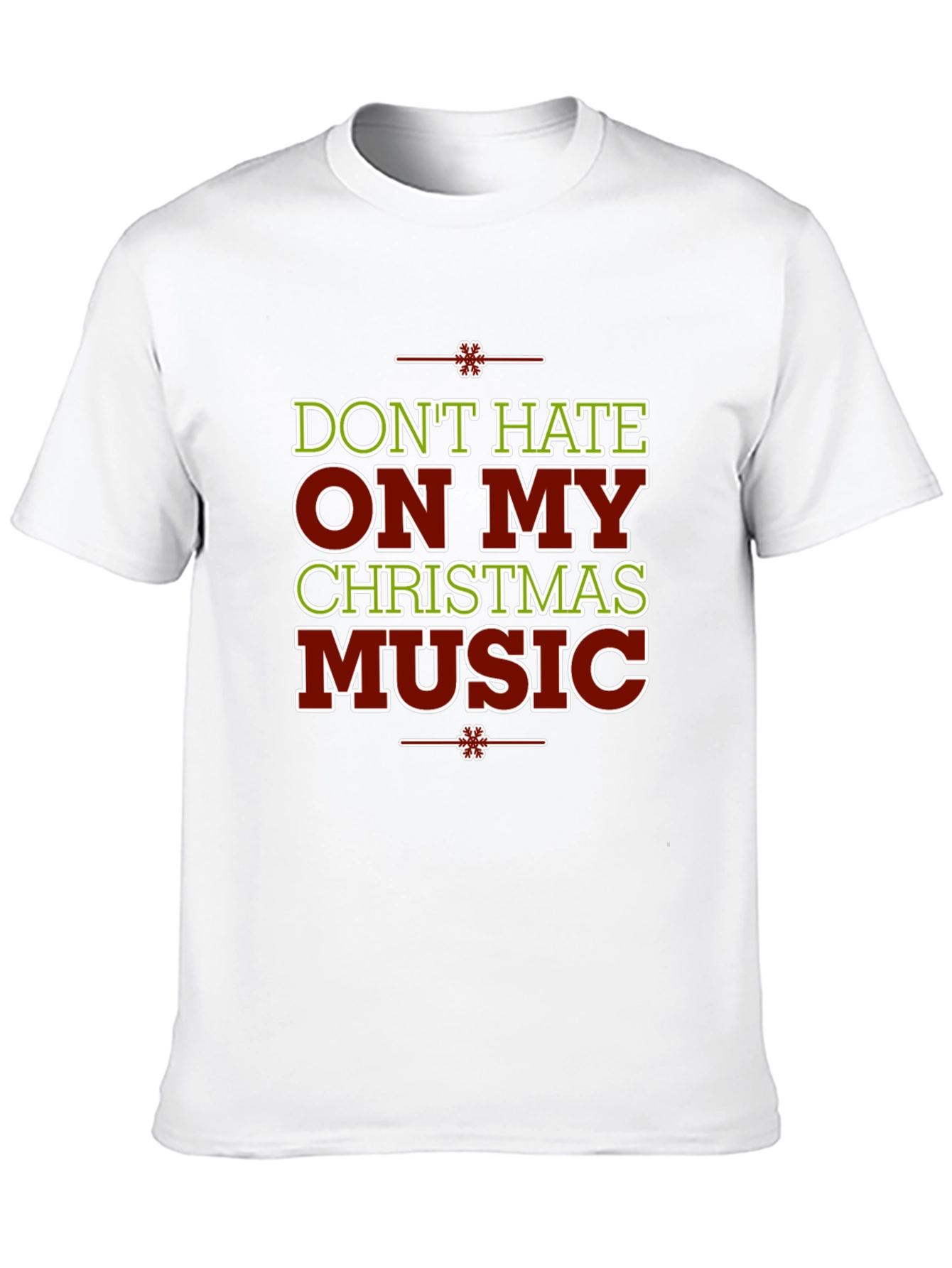 Dont Hate On My Christmas Music Holiday Graphic Tee