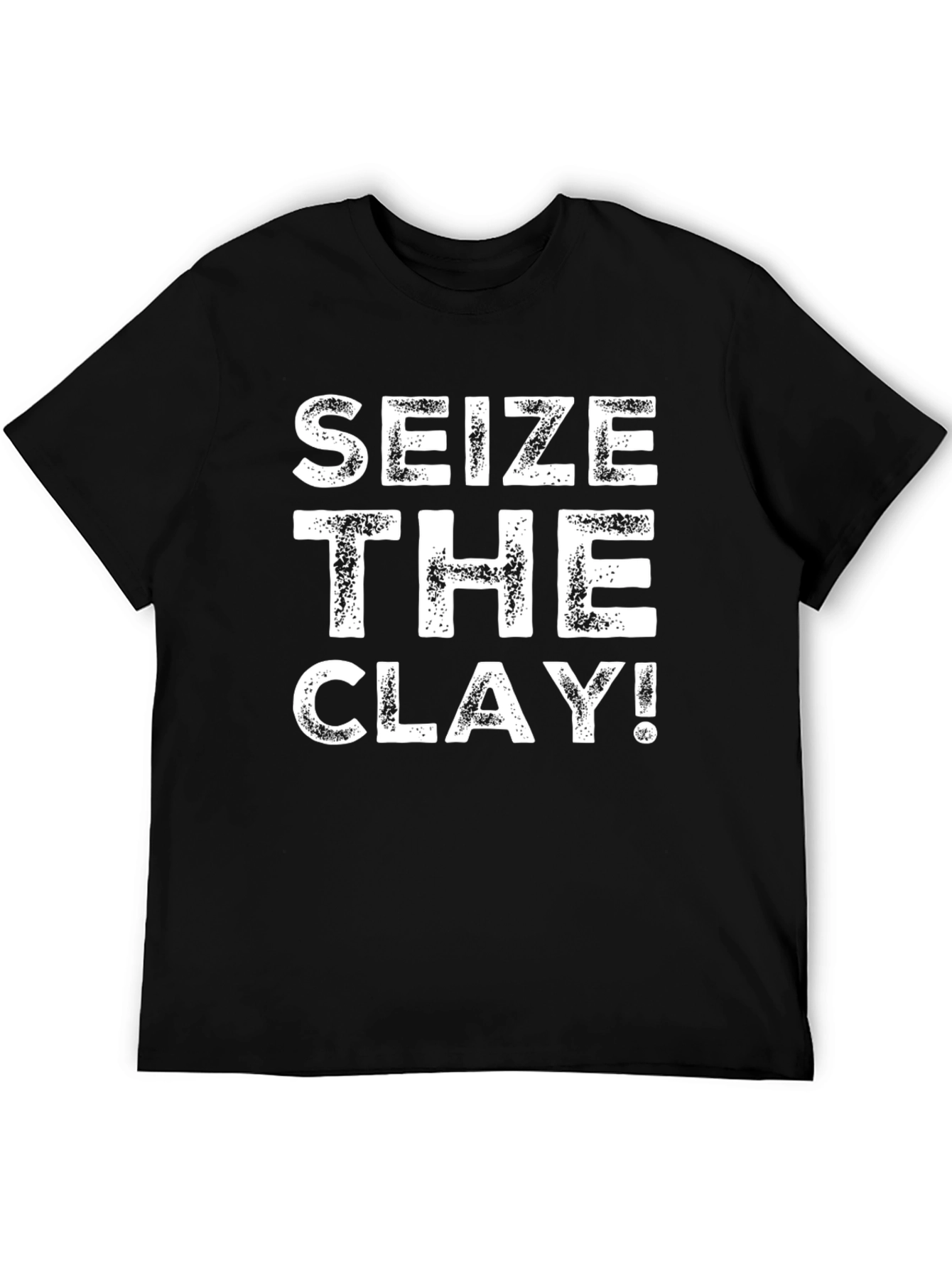 Seize The Clay! Black Graphic Print T-Shirt