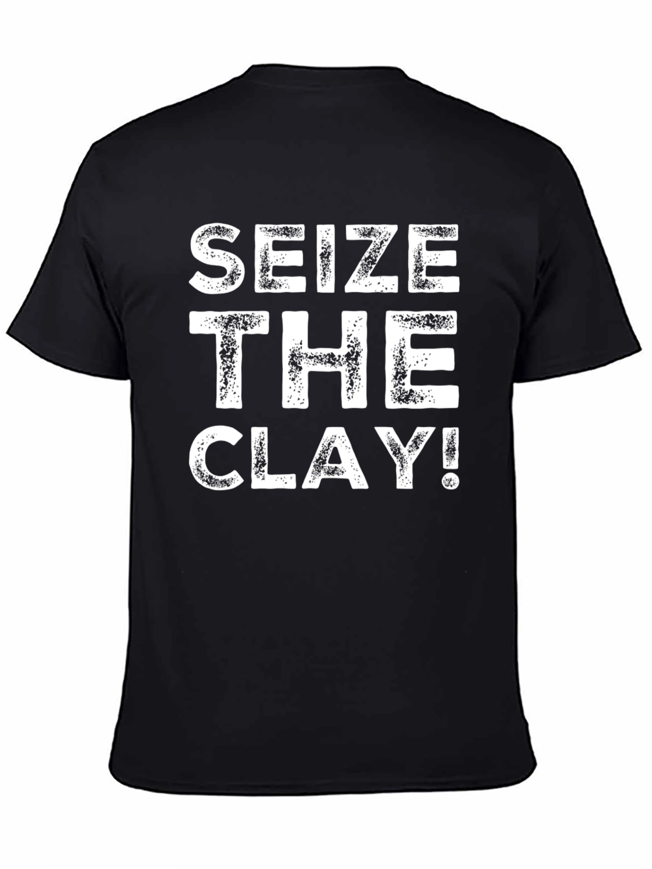 Seize The Clay! Black Graphic Print T-Shirt