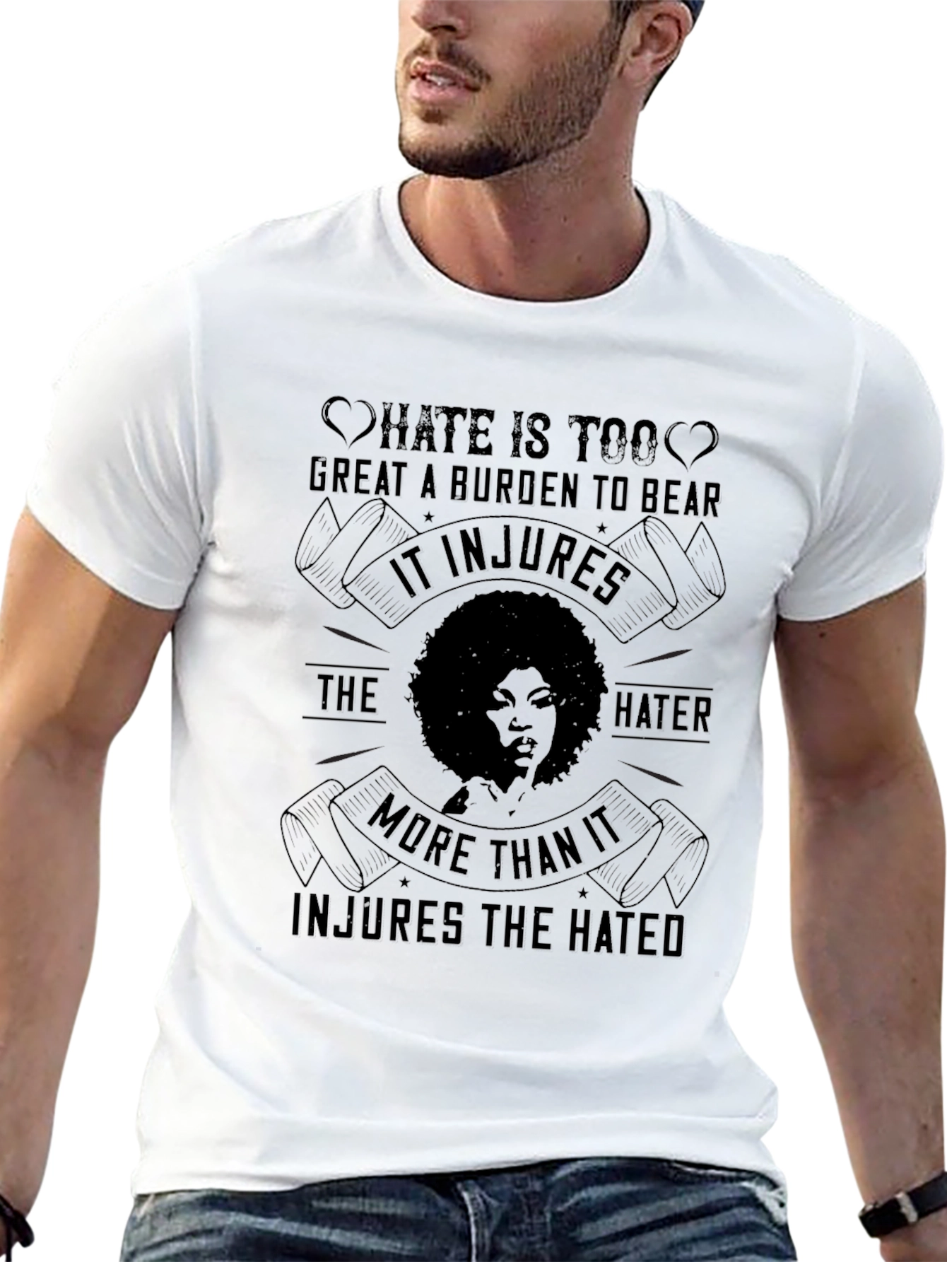 Hate is Too Great a Burden Tee