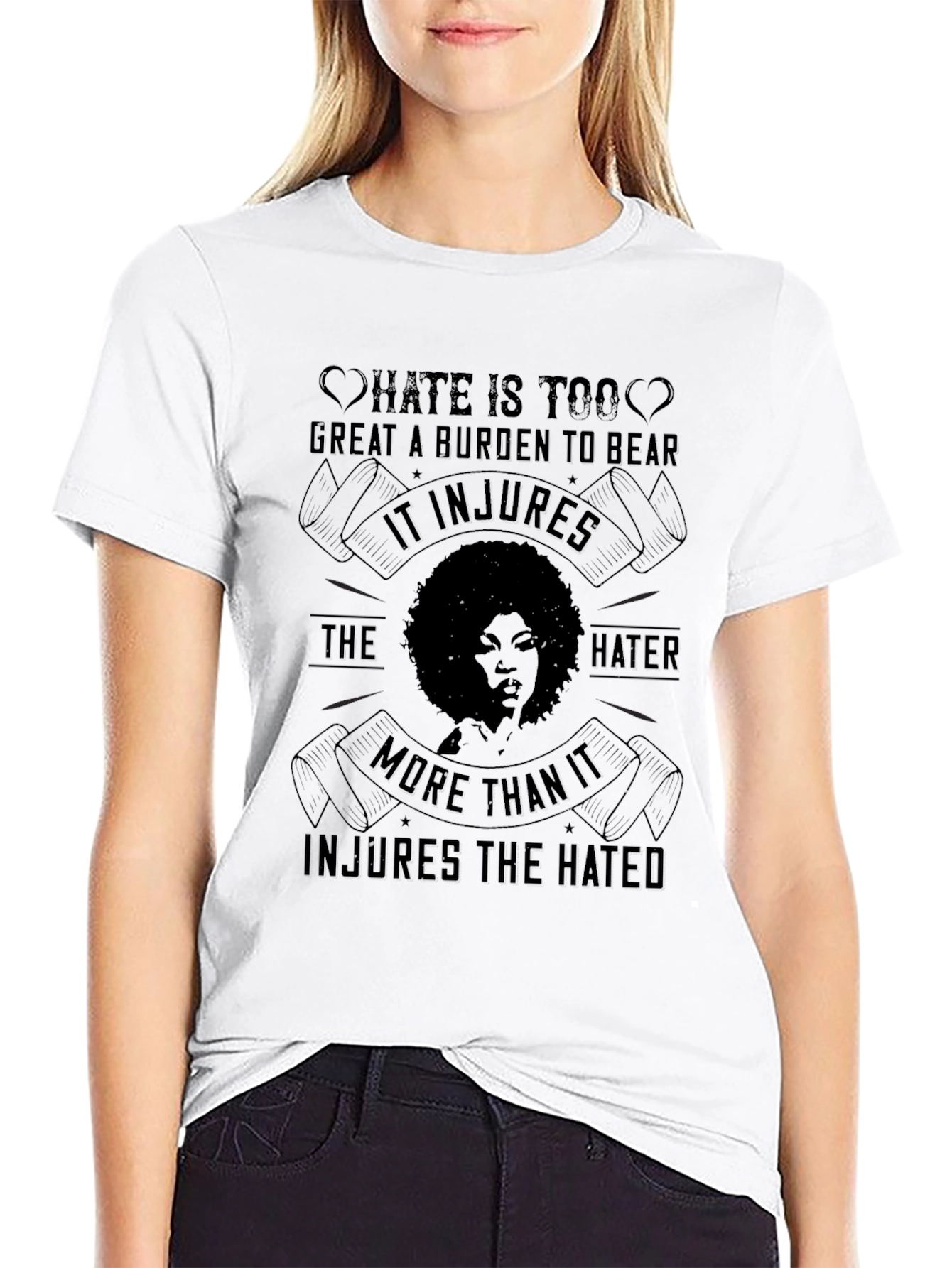 Hate is Too Great a Burden Tee