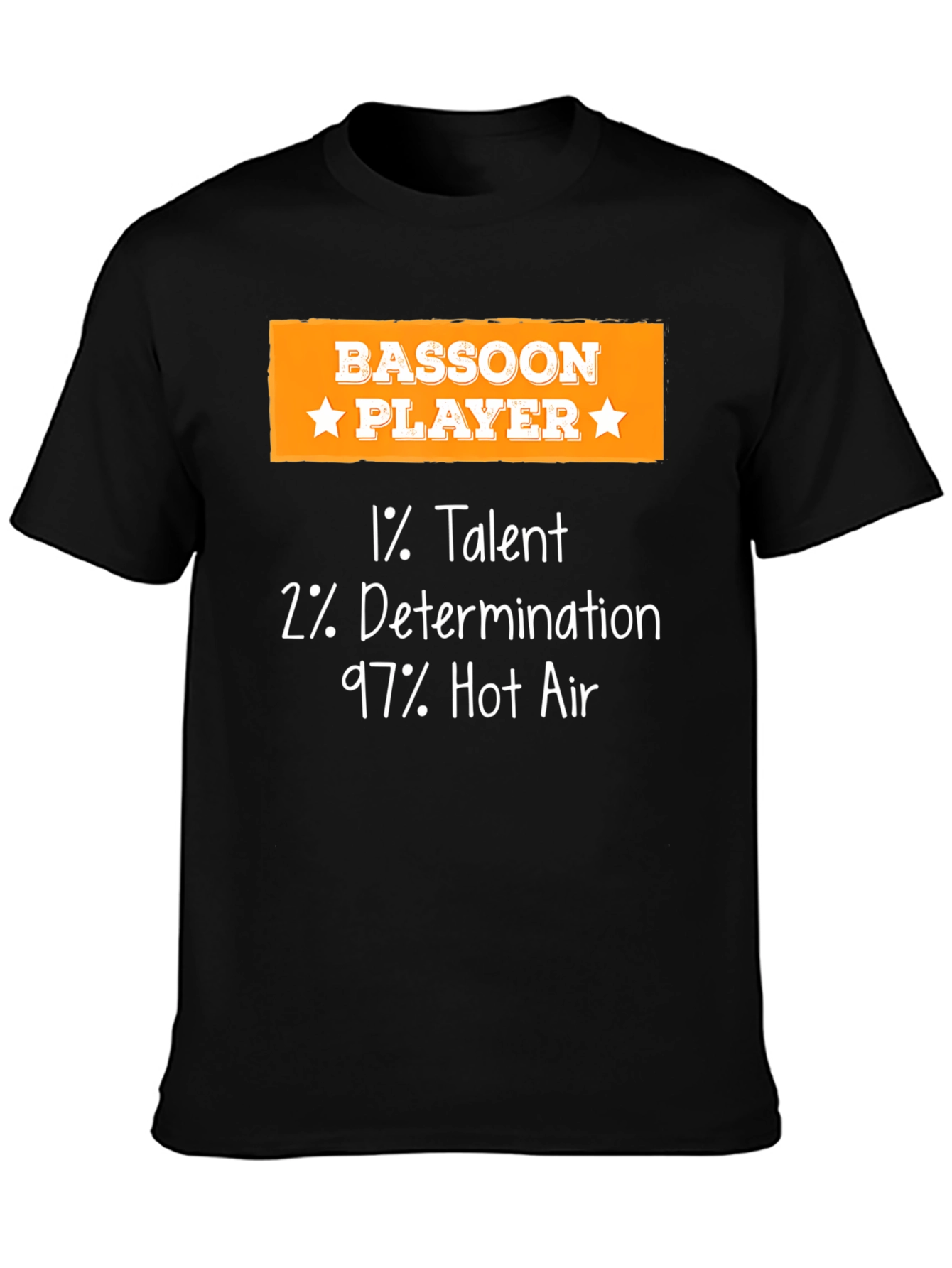 Bassoon Player Funny T-Shirt - 1% Talent 2% Determination