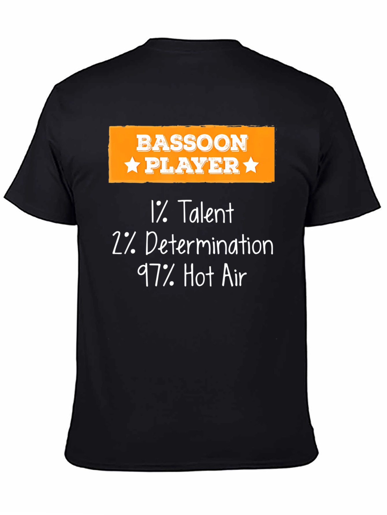 Bassoon Player Funny T-Shirt - 1% Talent 2% Determination