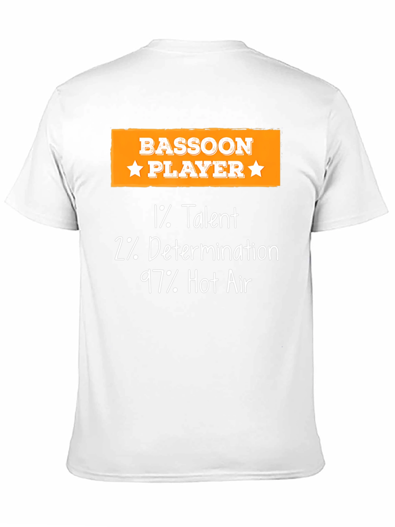 Bassoon Player Funny T-Shirt - 1% Talent 2% Determination