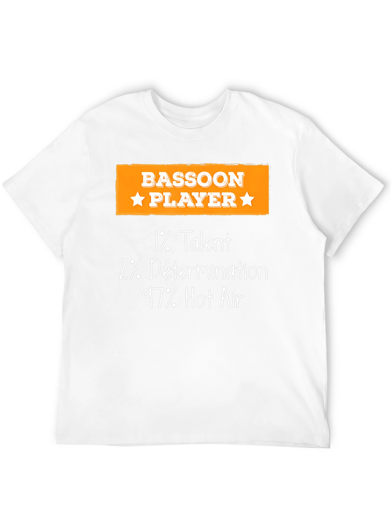 Bassoon Player Funny T-Shirt - 1% Talent 2% Determination