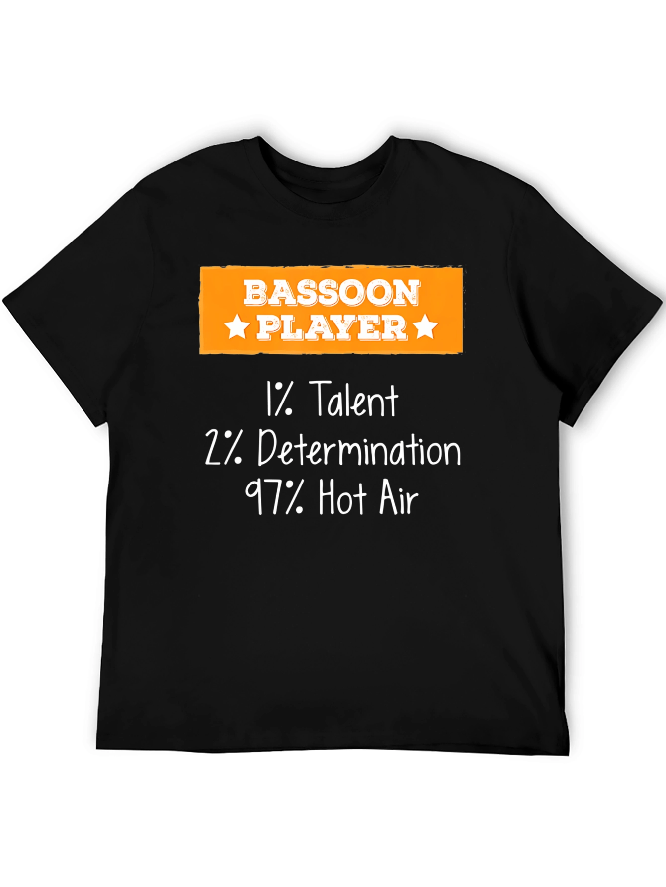 Bassoon Player Funny T-Shirt - 1% Talent 2% Determination
