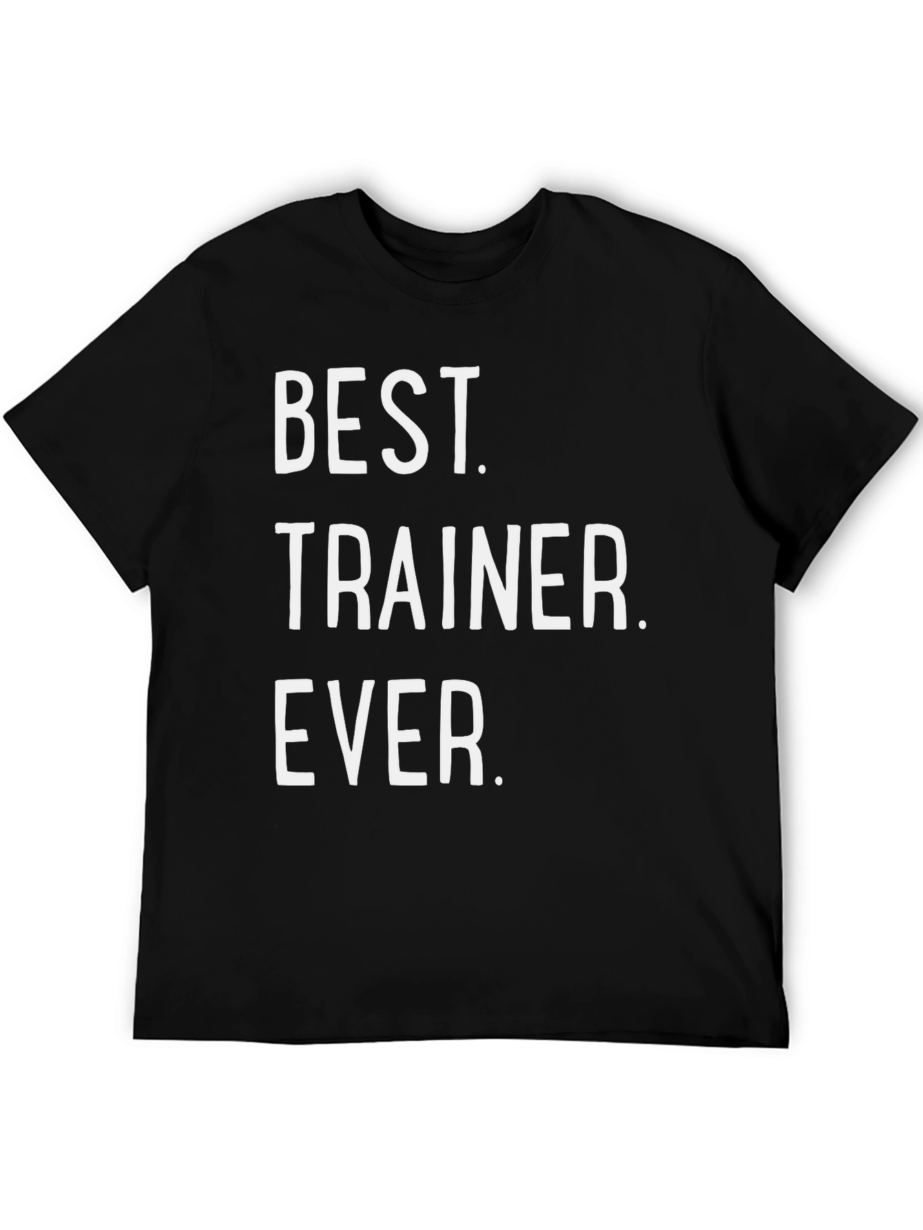 Best Trainer Ever T-Shirt - Workout Motivation