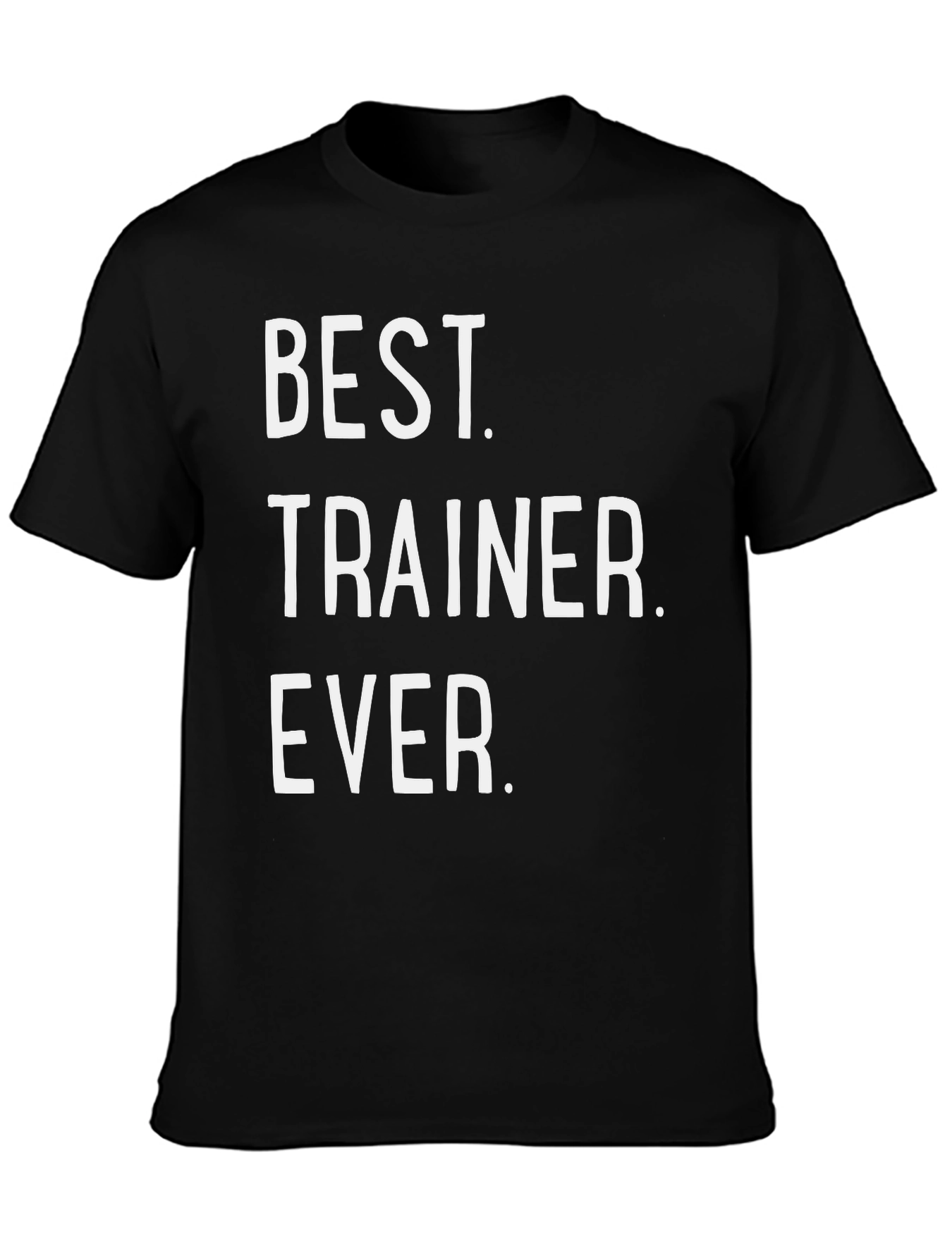 Best Trainer Ever T-Shirt - Workout Motivation