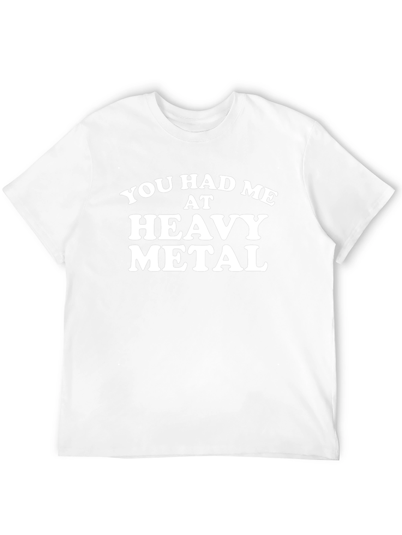You Had Me At Heavy Metal Black T-Shirt