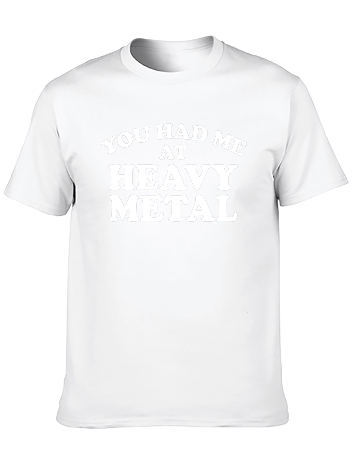 You Had Me At Heavy Metal Black T-Shirt