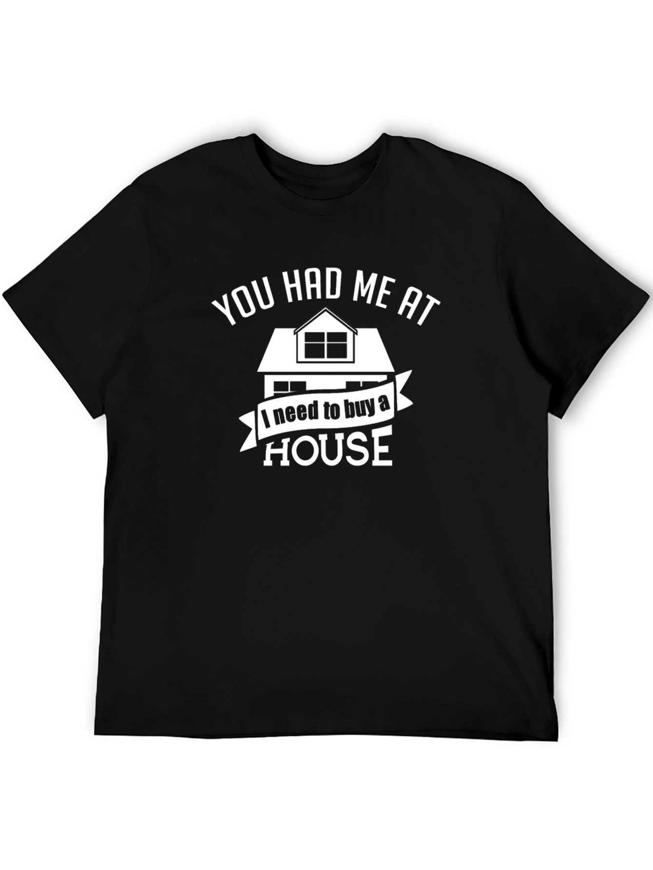 You Had Me At House T-Shirt