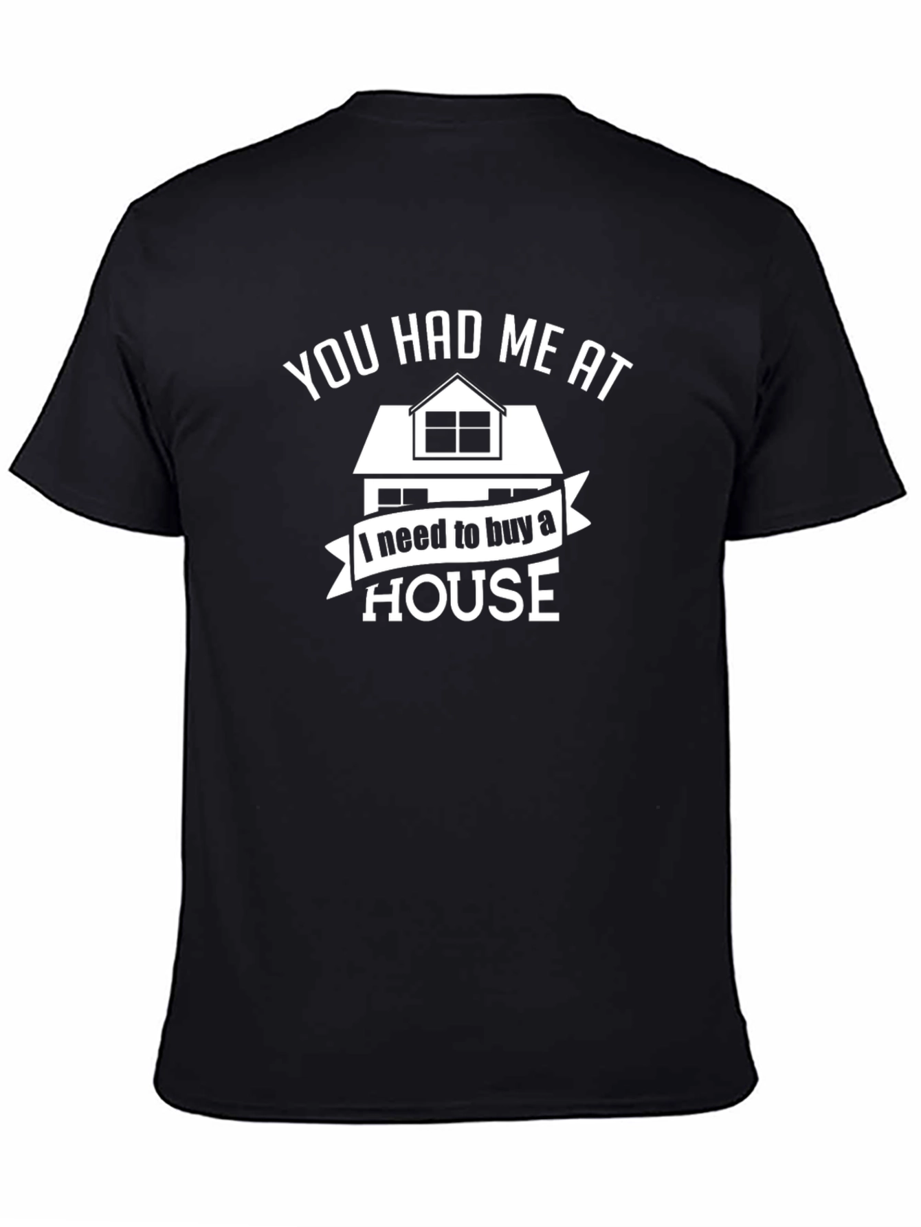 You Had Me At House T-Shirt