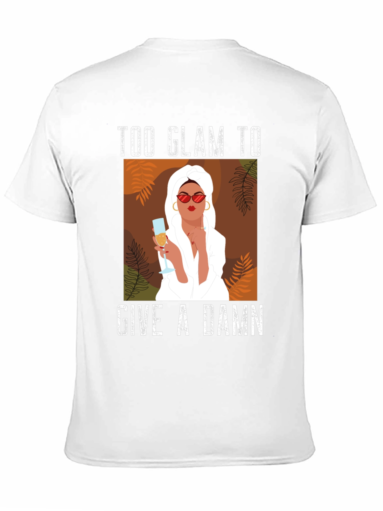 Too Glam to Give a Damn Graphic T-Shirt