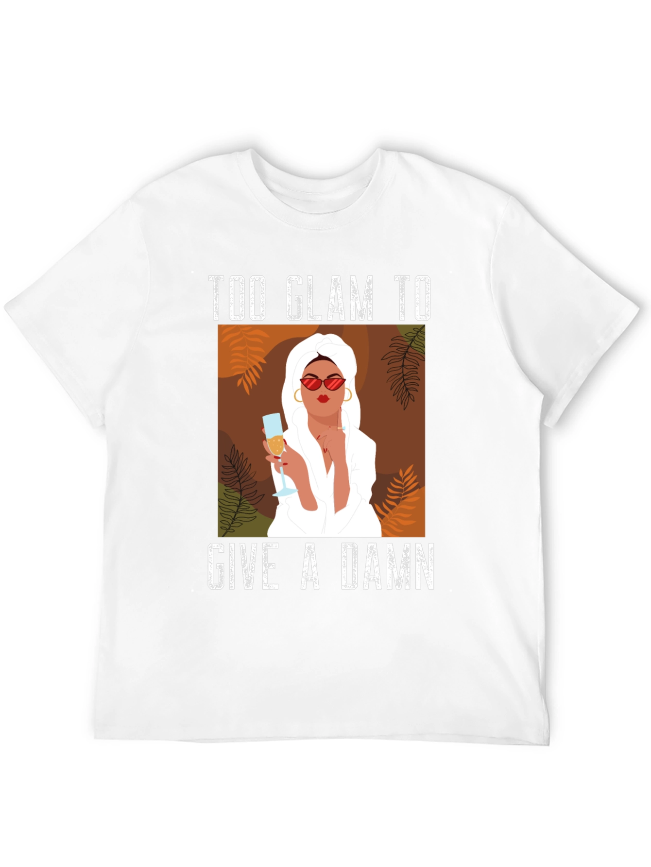 Too Glam to Give a Damn Graphic T-Shirt