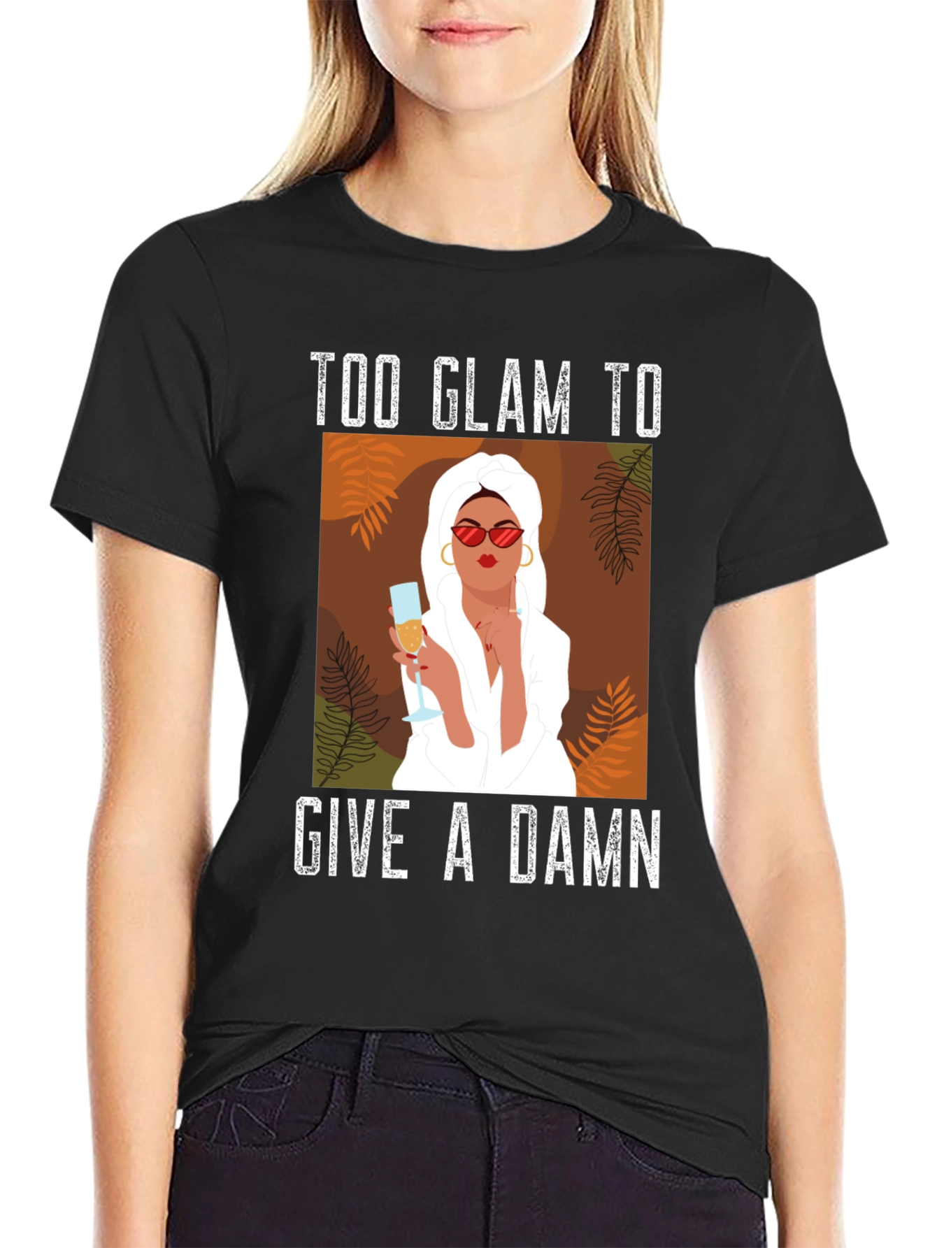 Too Glam to Give a Damn Graphic T-Shirt