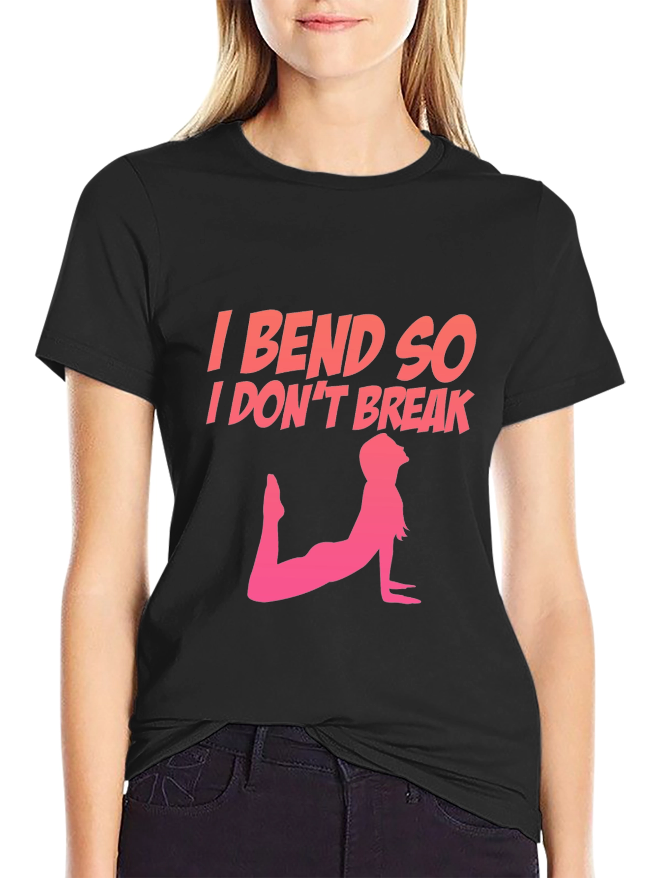 I Bend So I Dont Break Yoga T-Shirt