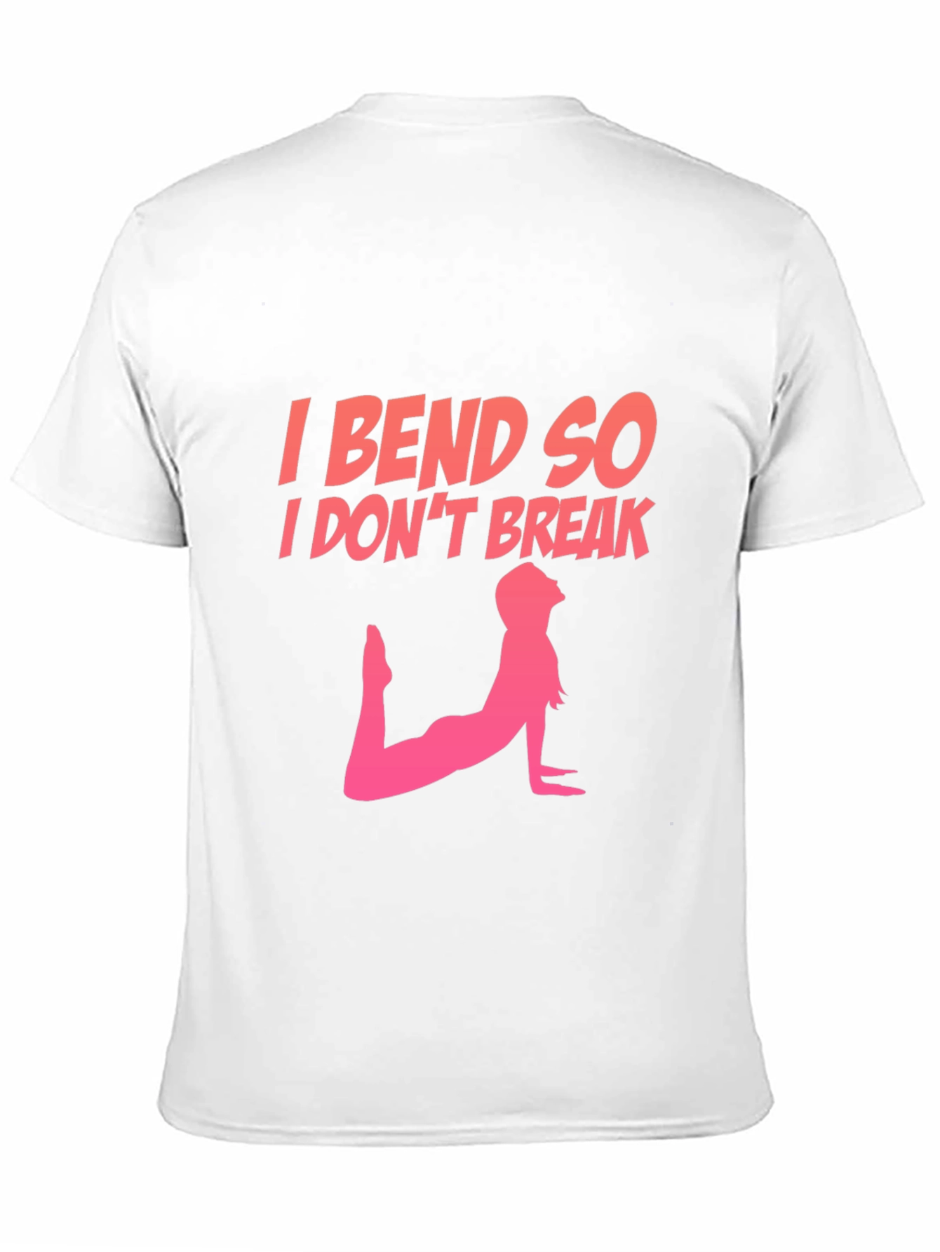 I Bend So I Dont Break Yoga T-Shirt