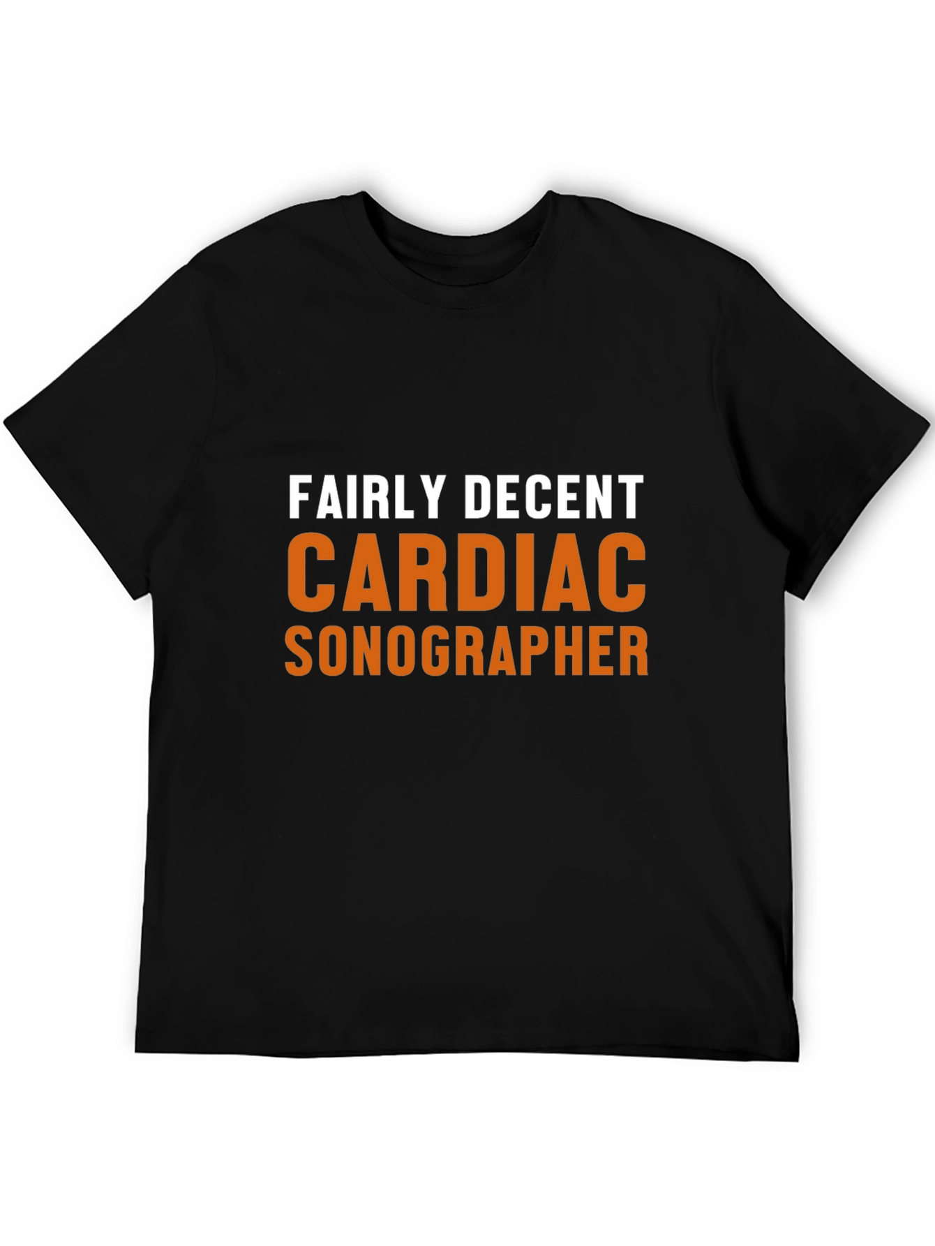 Fairly Decent Cardiac Sonographer Black T-Shirt