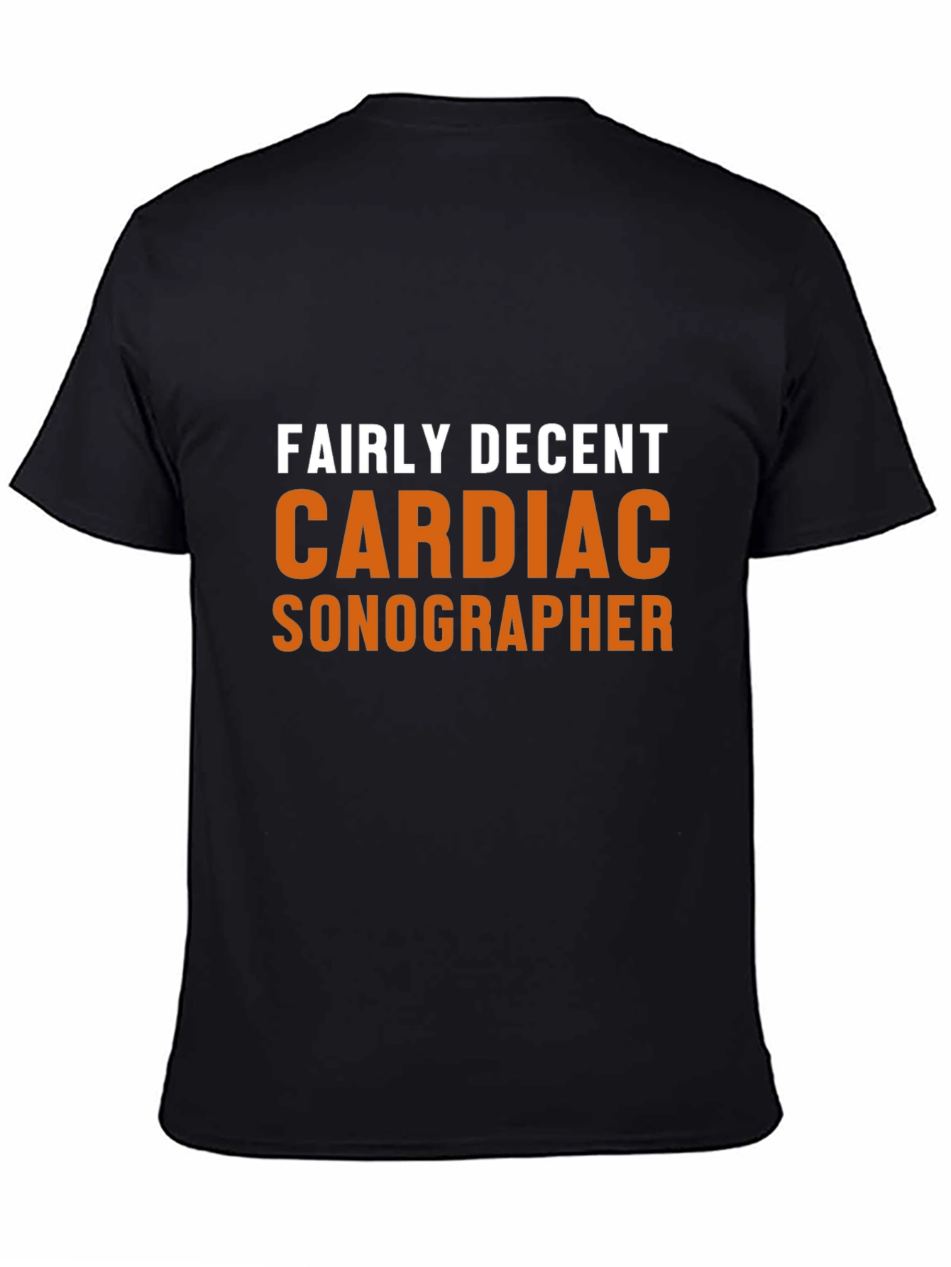 Fairly Decent Cardiac Sonographer Black T-Shirt