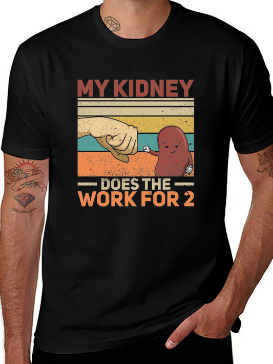 My Kidney Does The Work For 2 T-Shirt