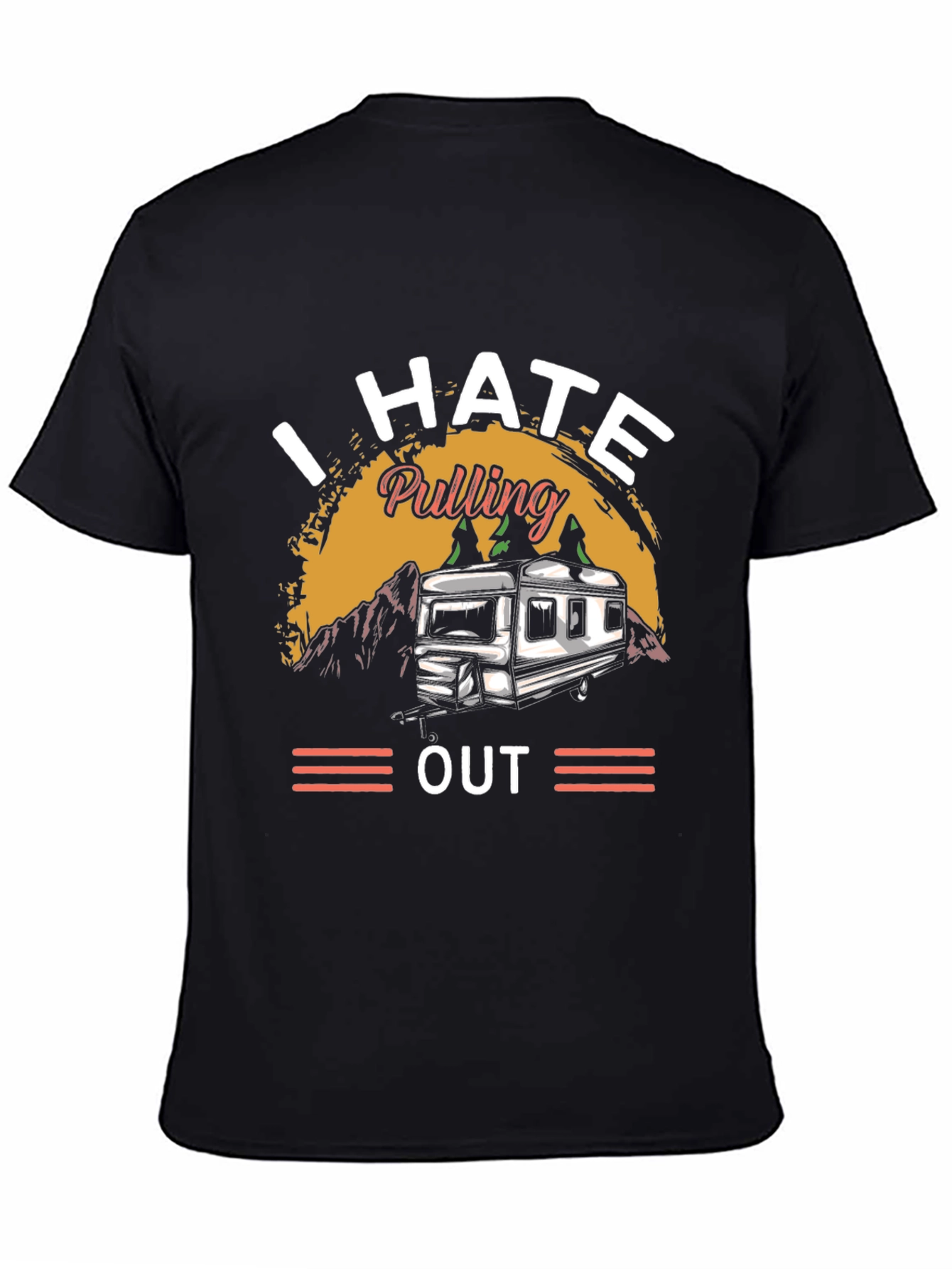 I HATE Pulling Out Camping T-Shirt