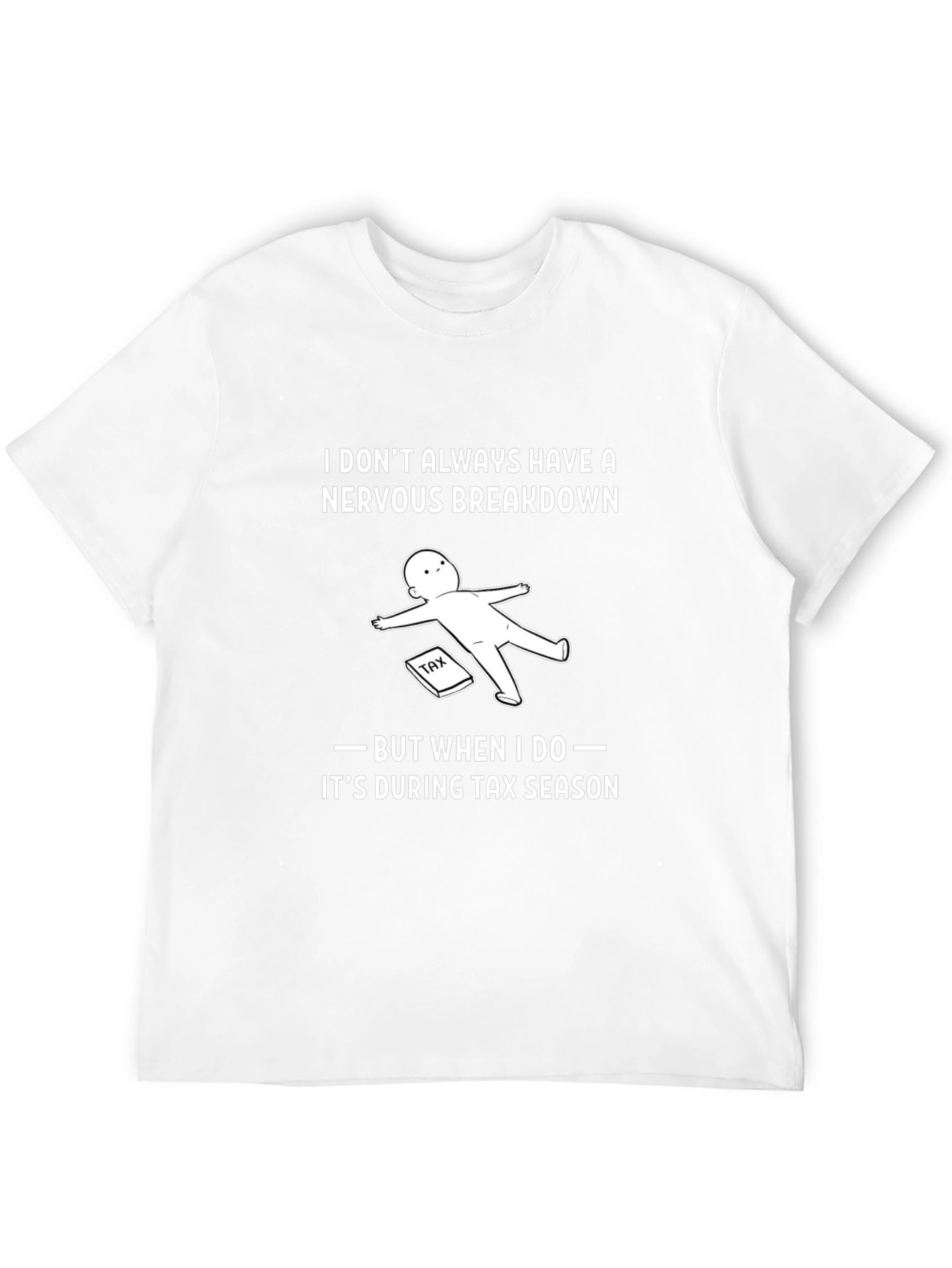 Tax Season Nervous Breakdown Graphic T-Shirt