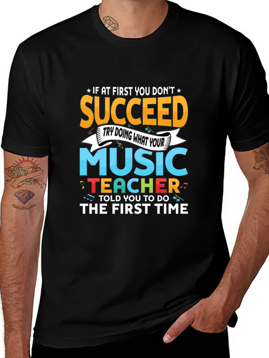 Music Teacher Graphic Tee - If At First You Dont Succeed