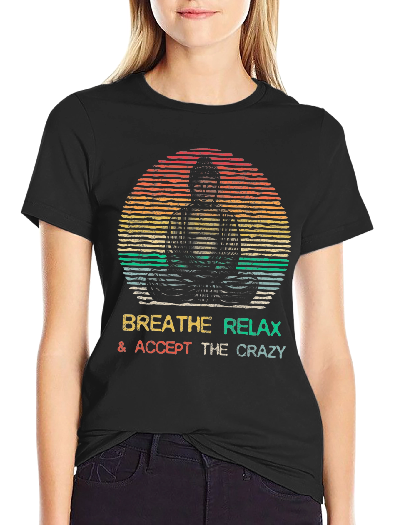 Buddha Breathe Relax Accept Crazy T-Shirt