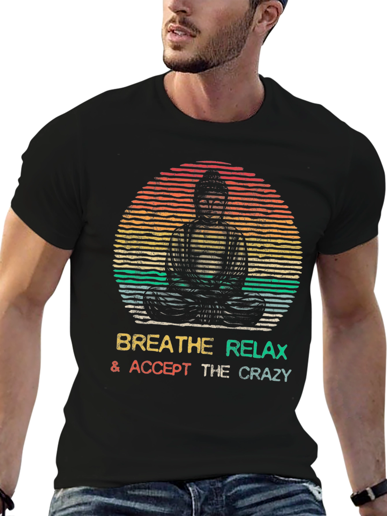 Buddha Breathe Relax Accept Crazy T-Shirt
