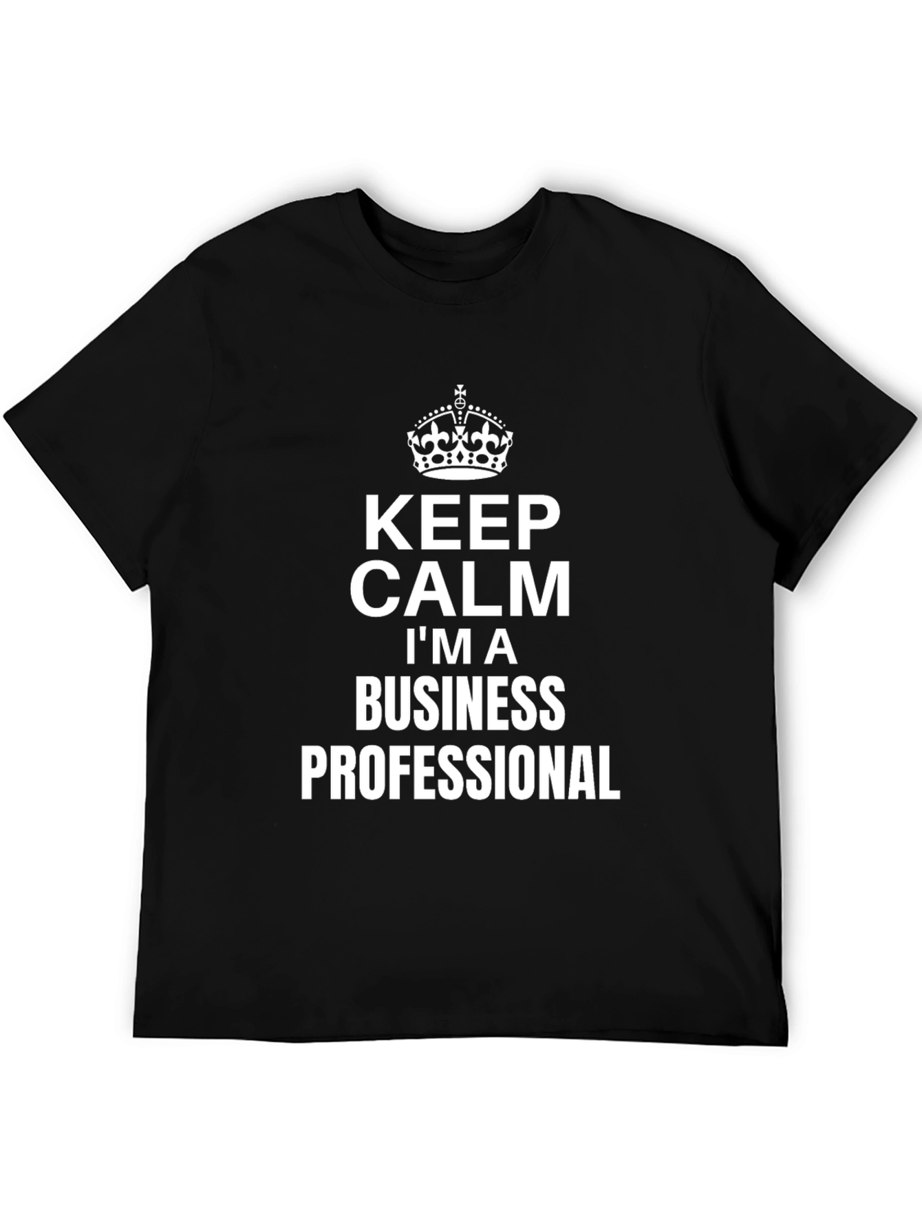 Keep Calm Business Professional Black T-Shirt