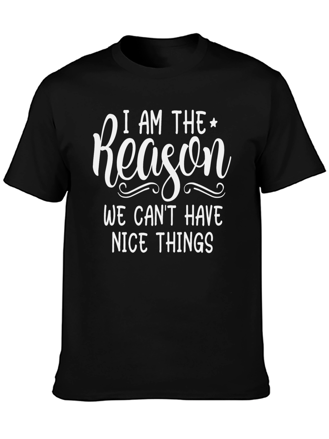 Funny I Am The Reason Graphic T-Shirt