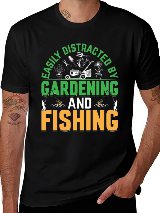 Gardening & Fishing T-Shirt: Easily Distracted