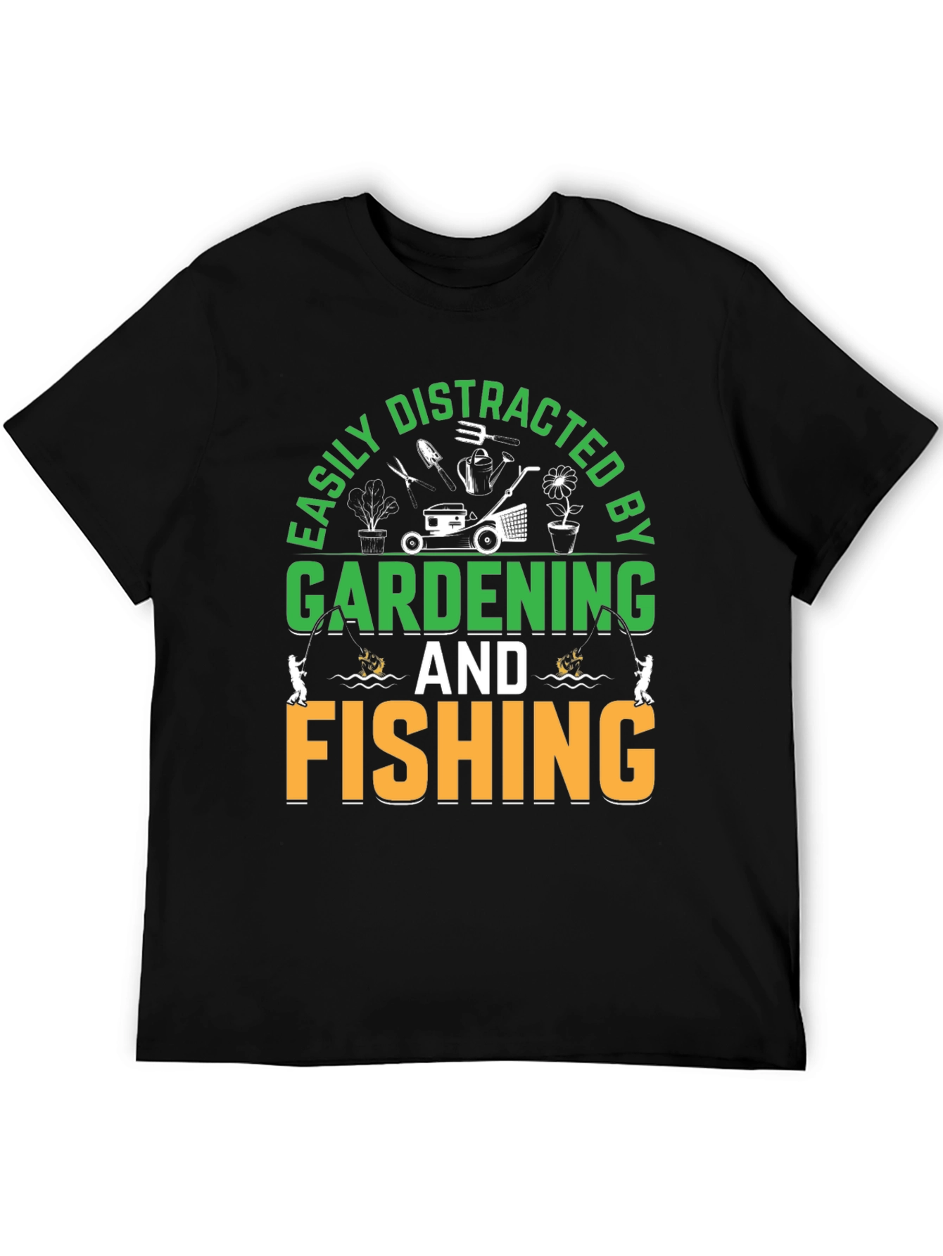 Gardening & Fishing T-Shirt: Easily Distracted
