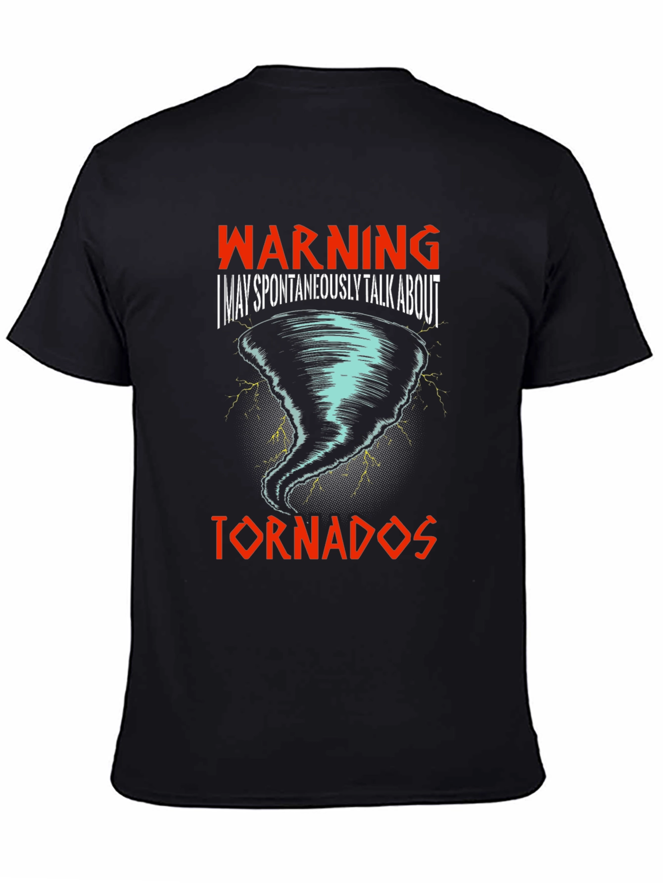 Warning: I May Talk About Tornadoes T-Shirt