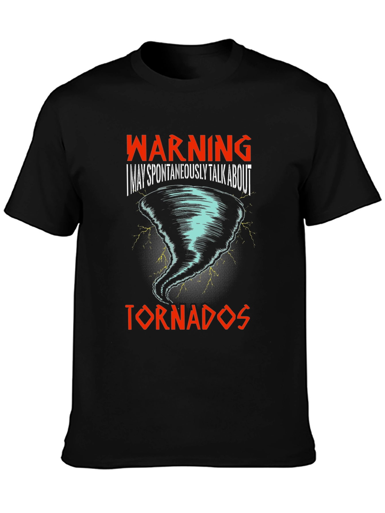 Warning: I May Talk About Tornadoes T-Shirt