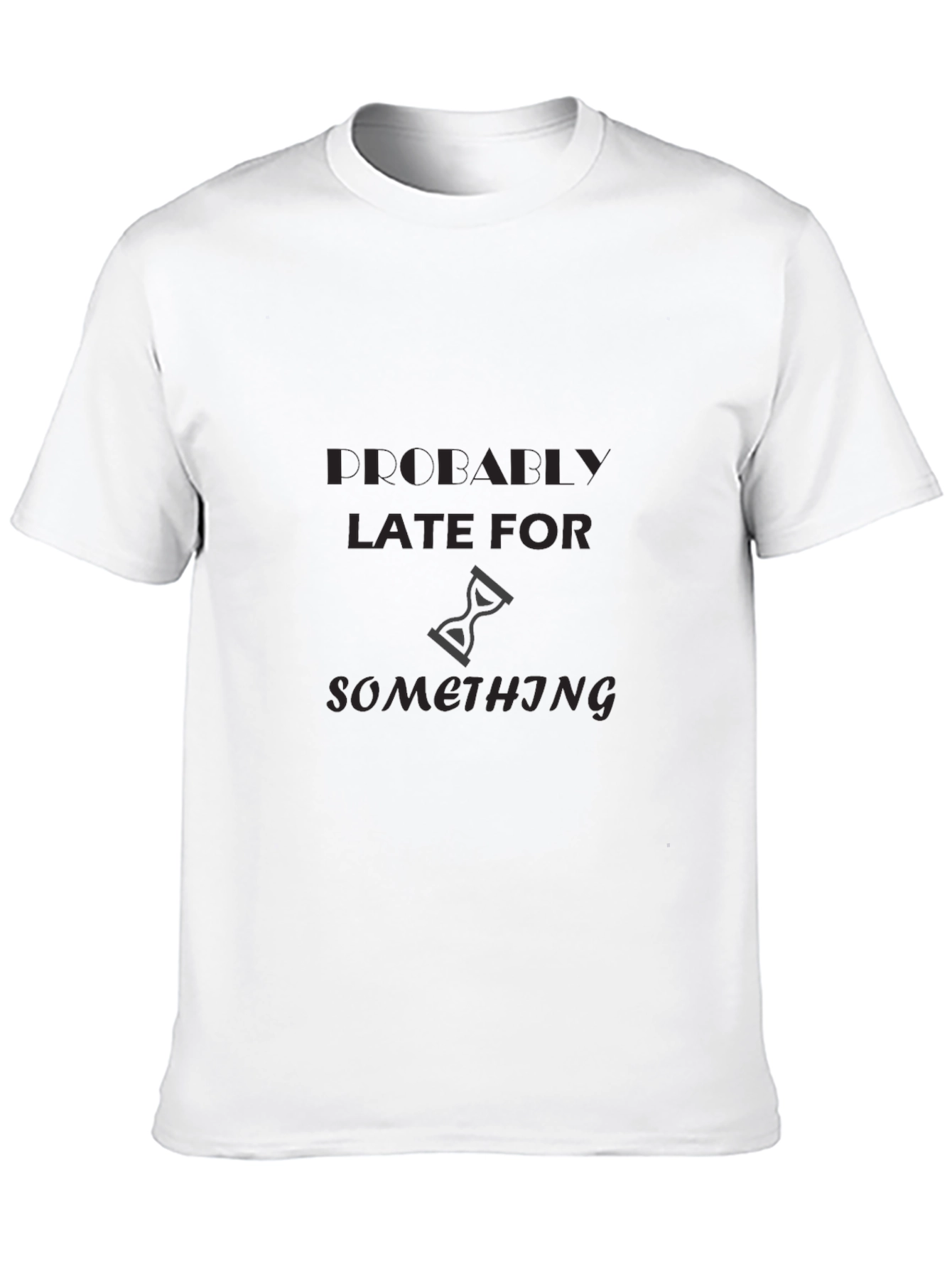 Humorous Late Graphic T-Shirt
