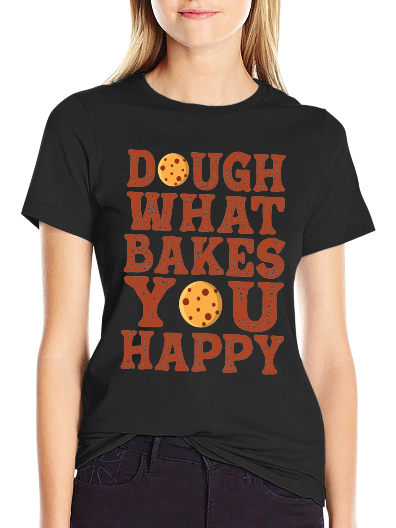 Dough What Bakes You Happy T-Shirt