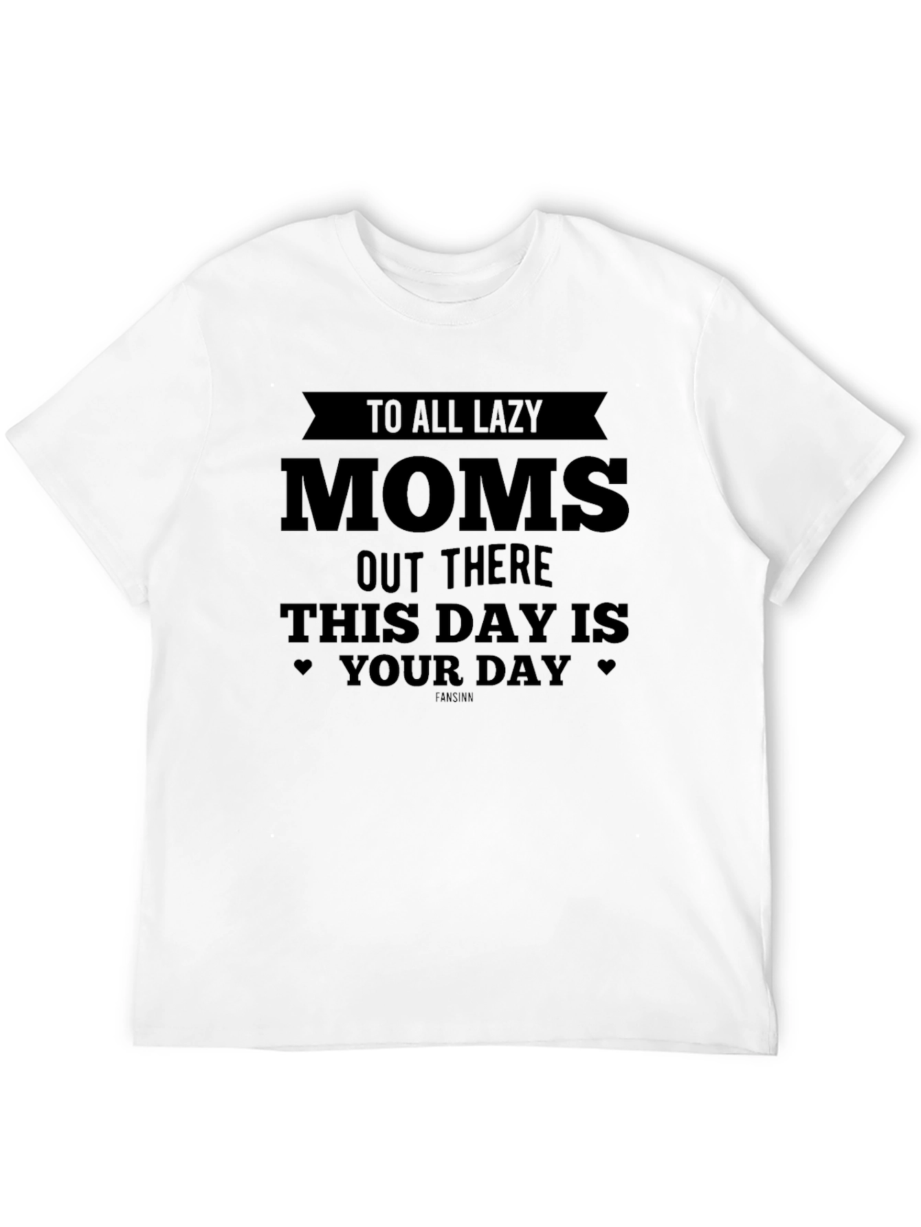 Lazy Moms T-Shirt - Perfect Mothers Day Gift