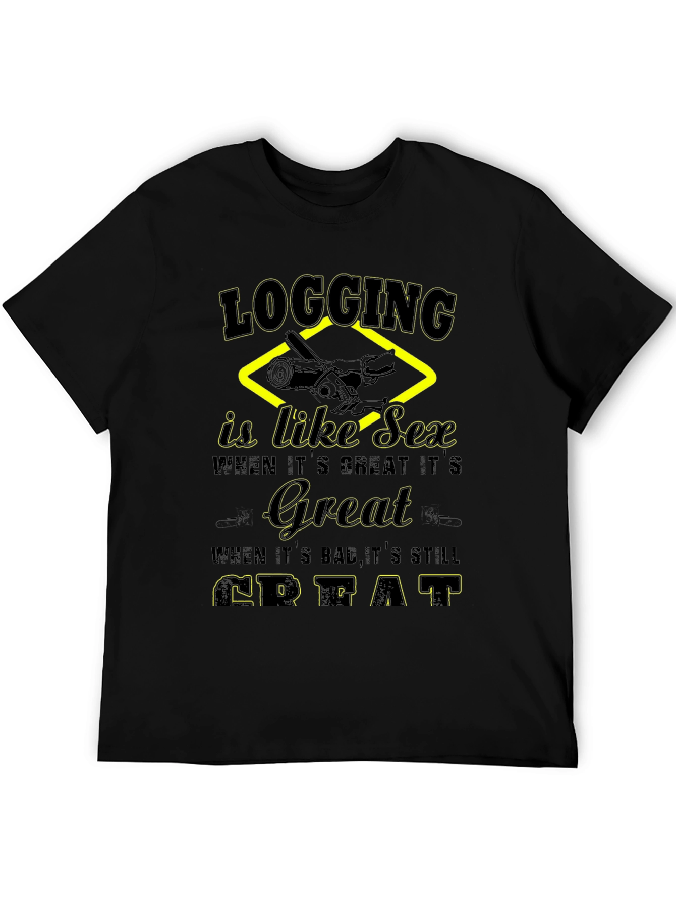 Logging Like Sex T-Shirt Funny Lumberjack Tee