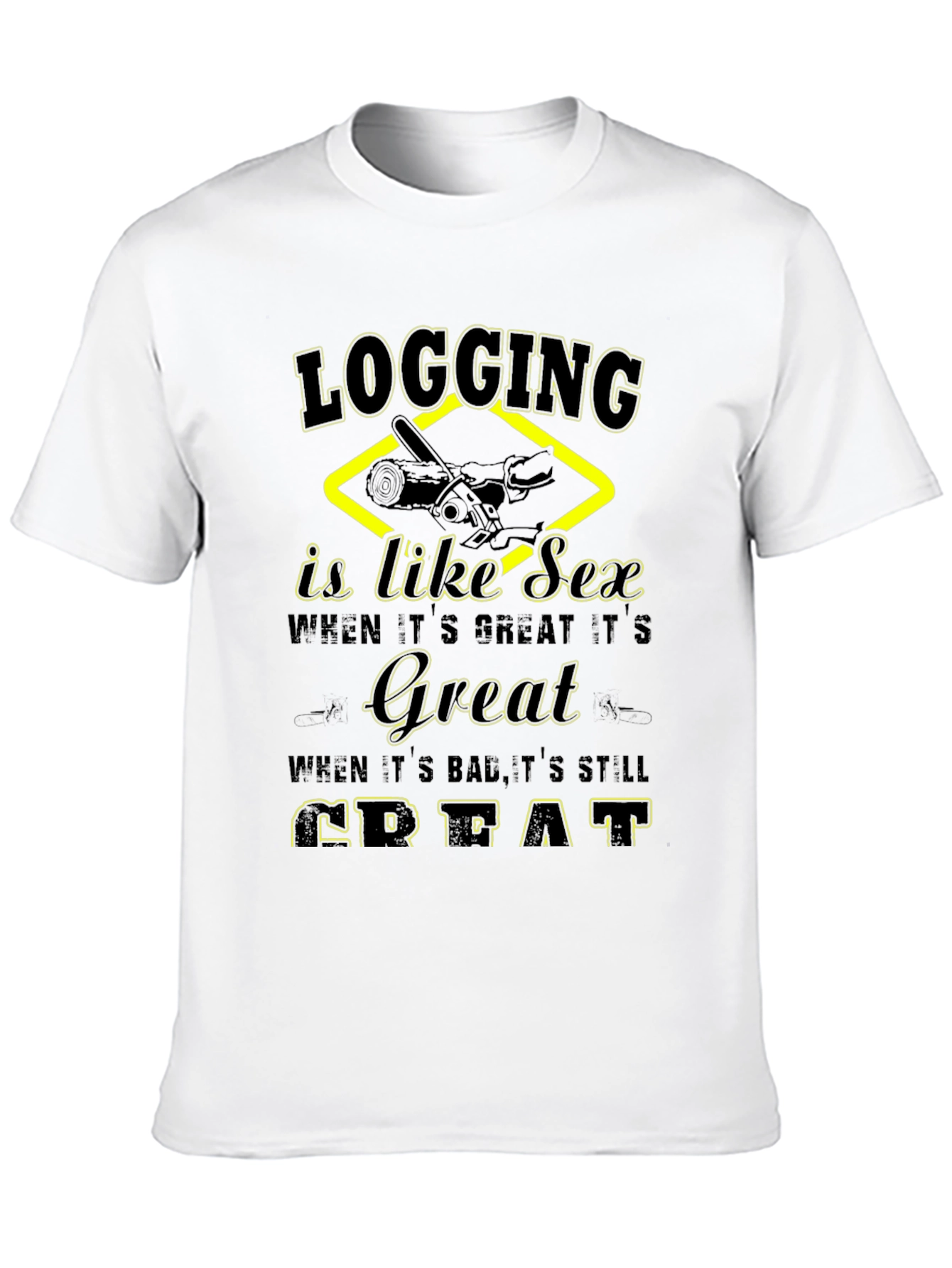 Logging Like Sex T-Shirt Funny Lumberjack Tee
