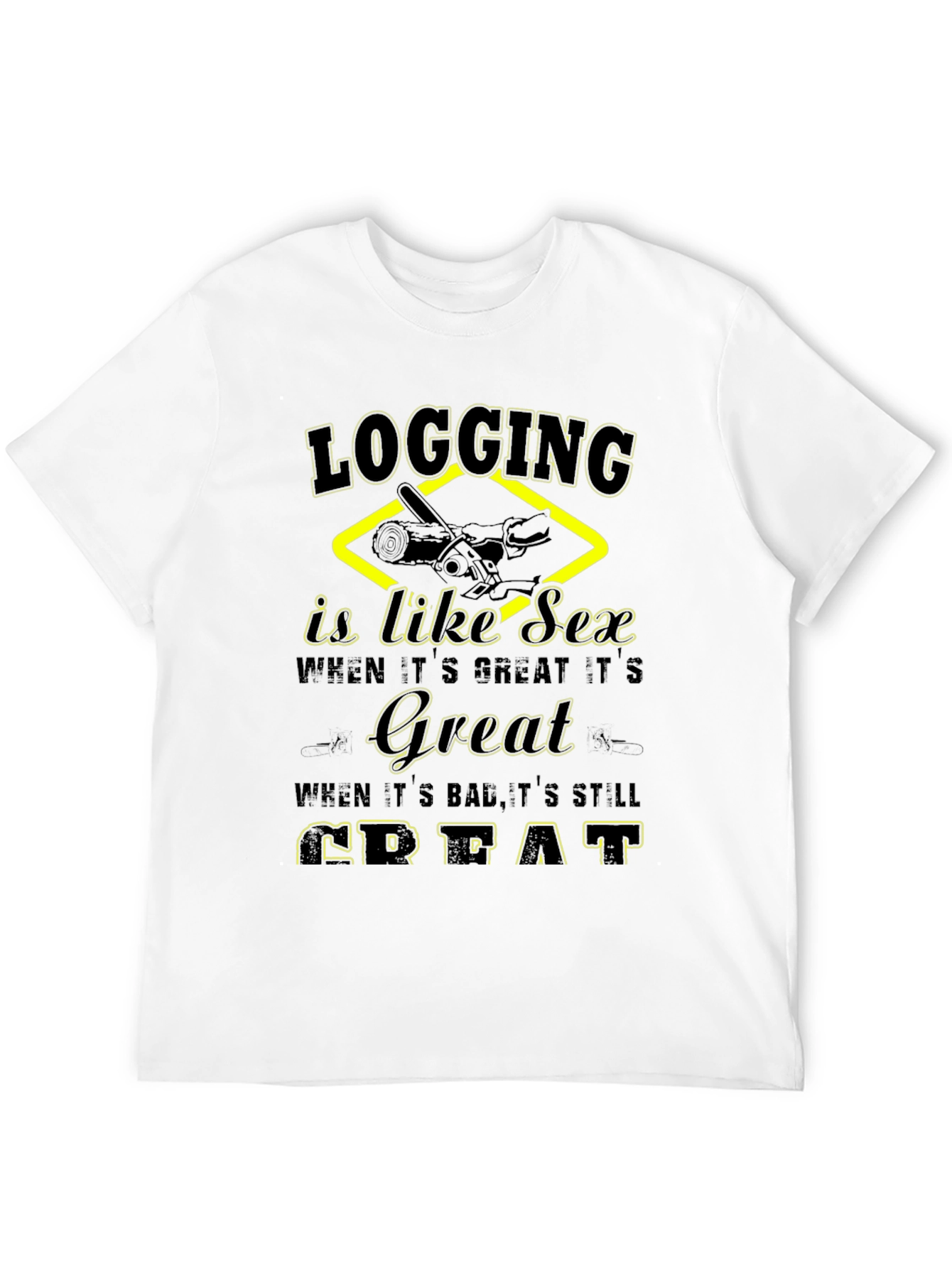 Logging Like Sex T-Shirt Funny Lumberjack Tee