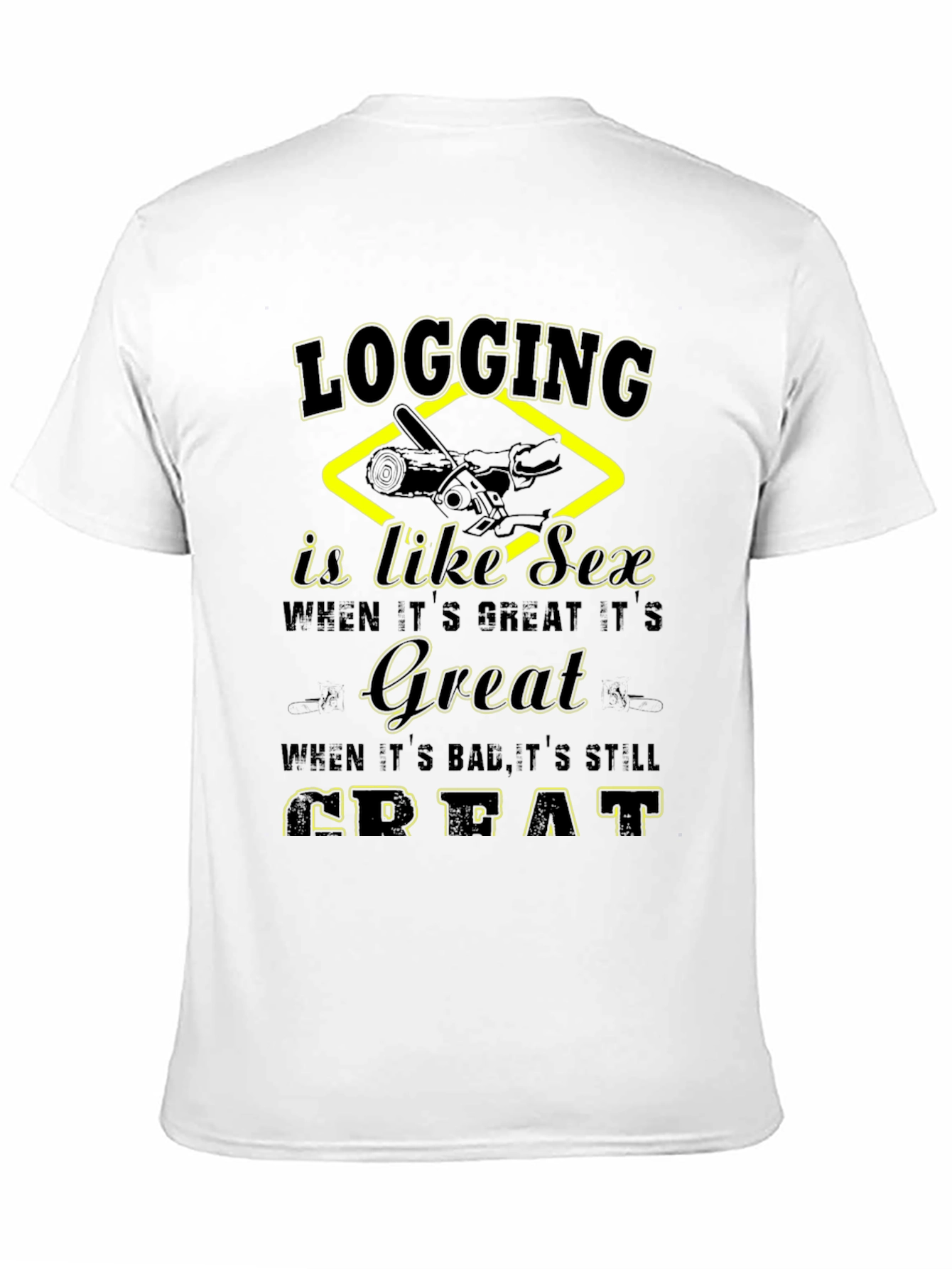 Logging Like Sex T-Shirt Funny Lumberjack Tee