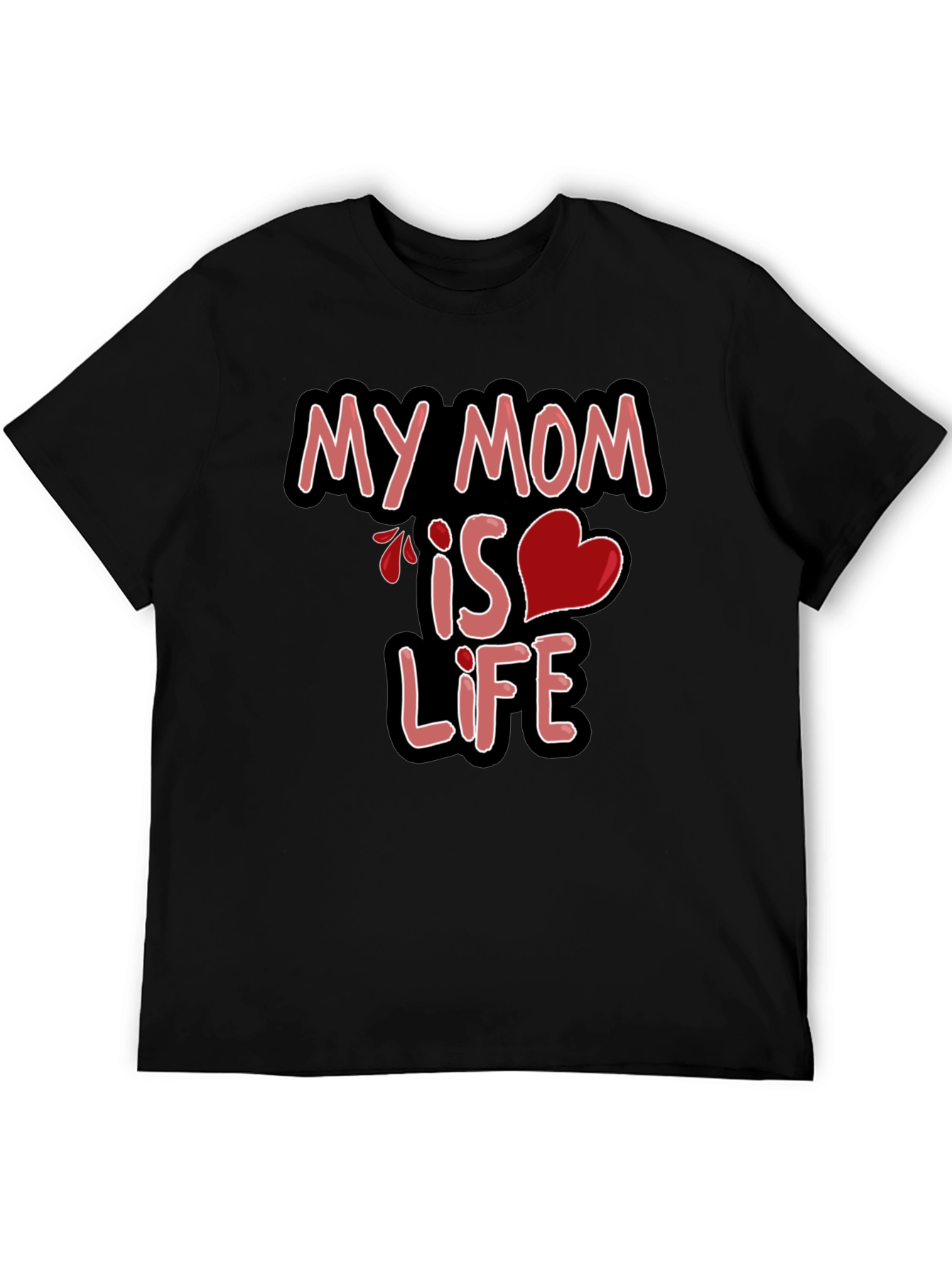 My Mom is Life Tee - Graphic Black T-Shirt