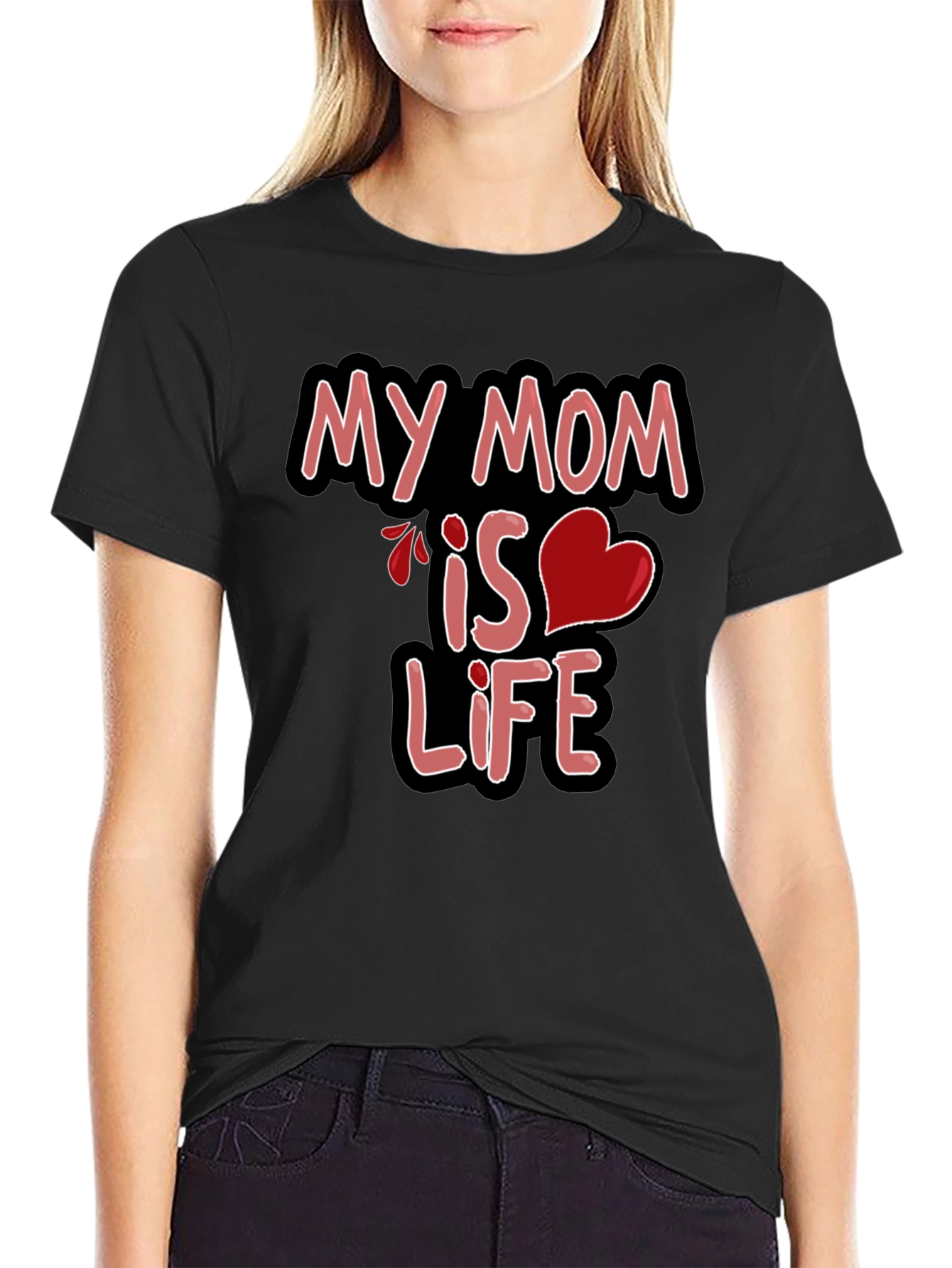 My Mom is Life Tee - Graphic Black T-Shirt