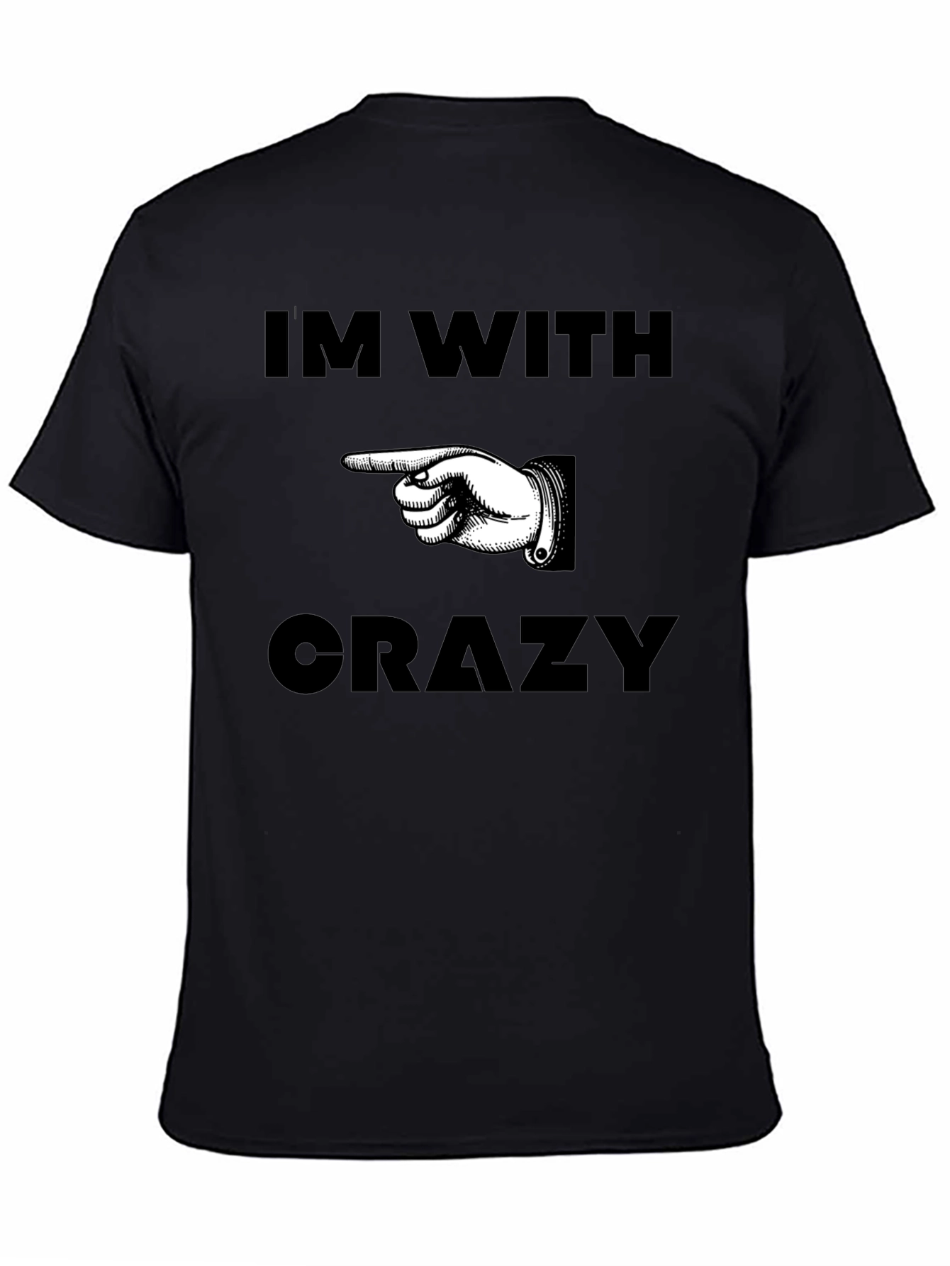 Im With Crazy T-Shirt with Pointing Hand