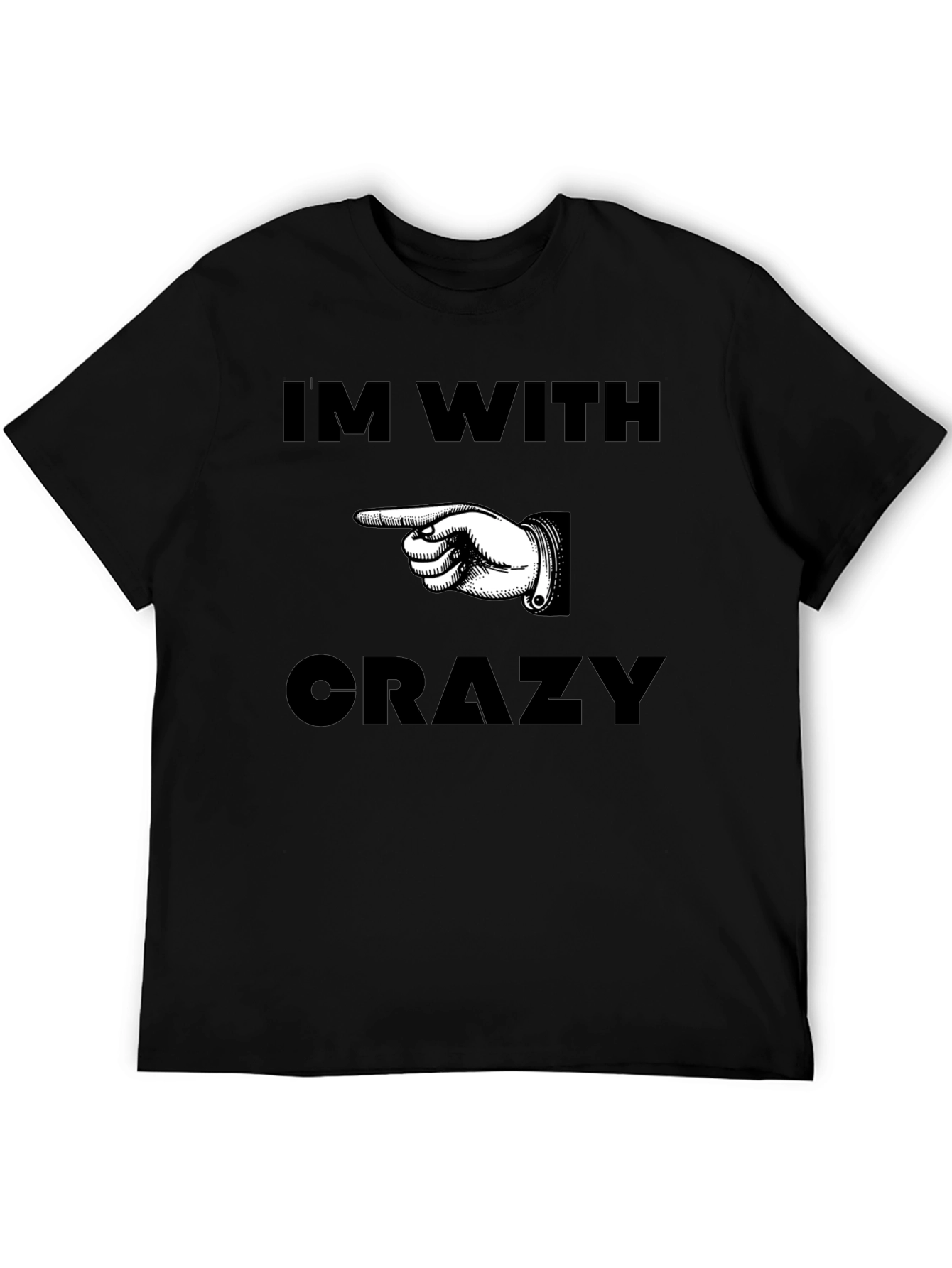Im With Crazy T-Shirt with Pointing Hand