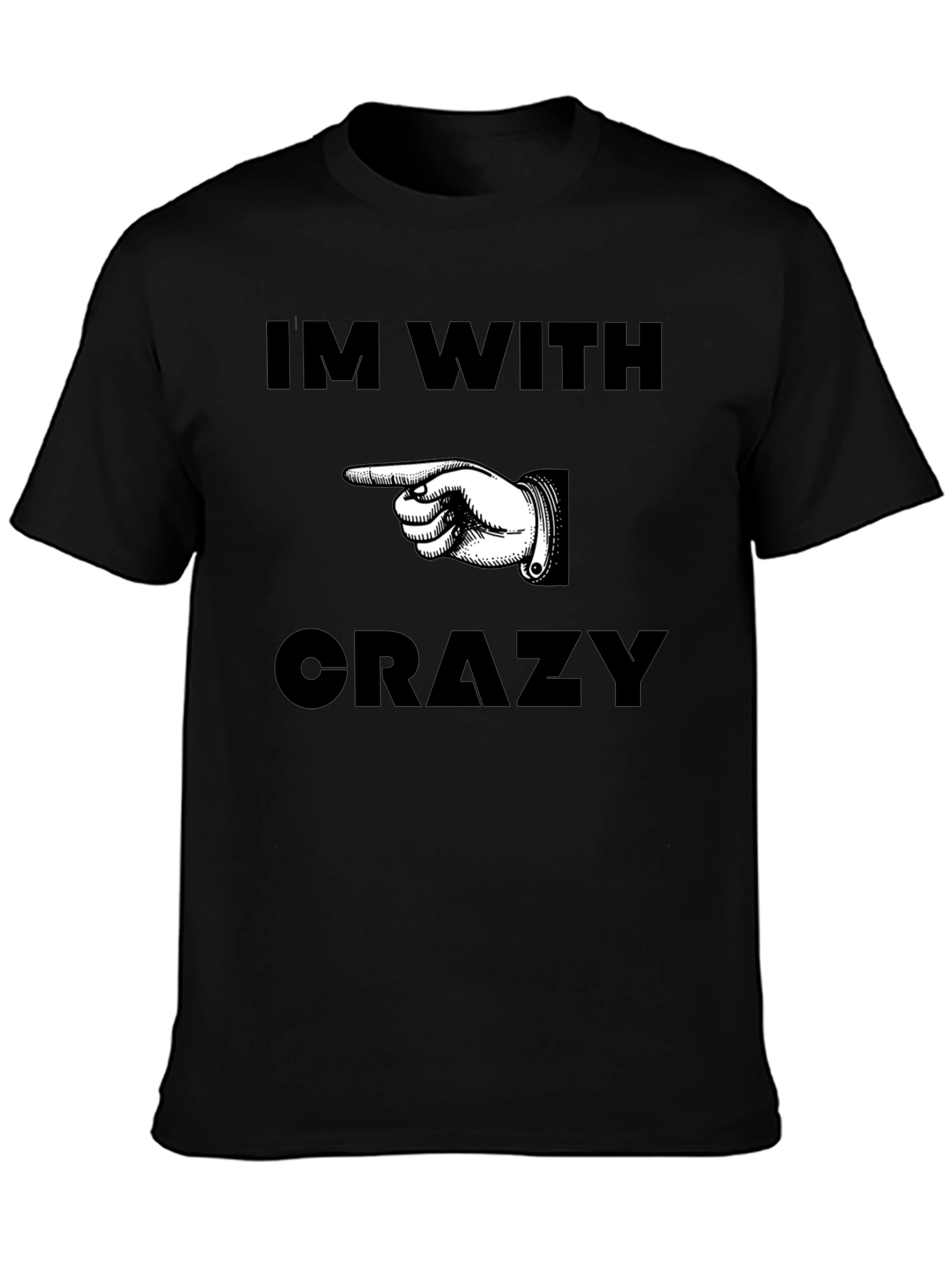 Im With Crazy T-Shirt with Pointing Hand
