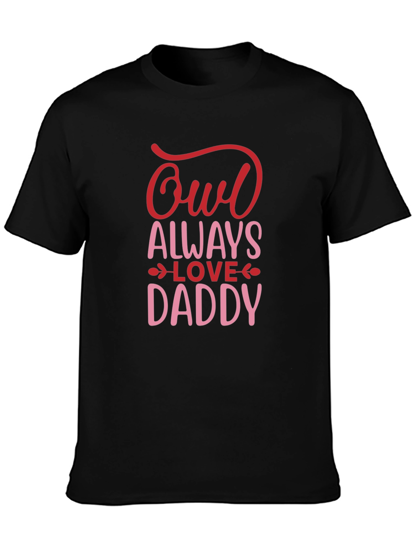 Owl Always Love Daddy T-Shirt